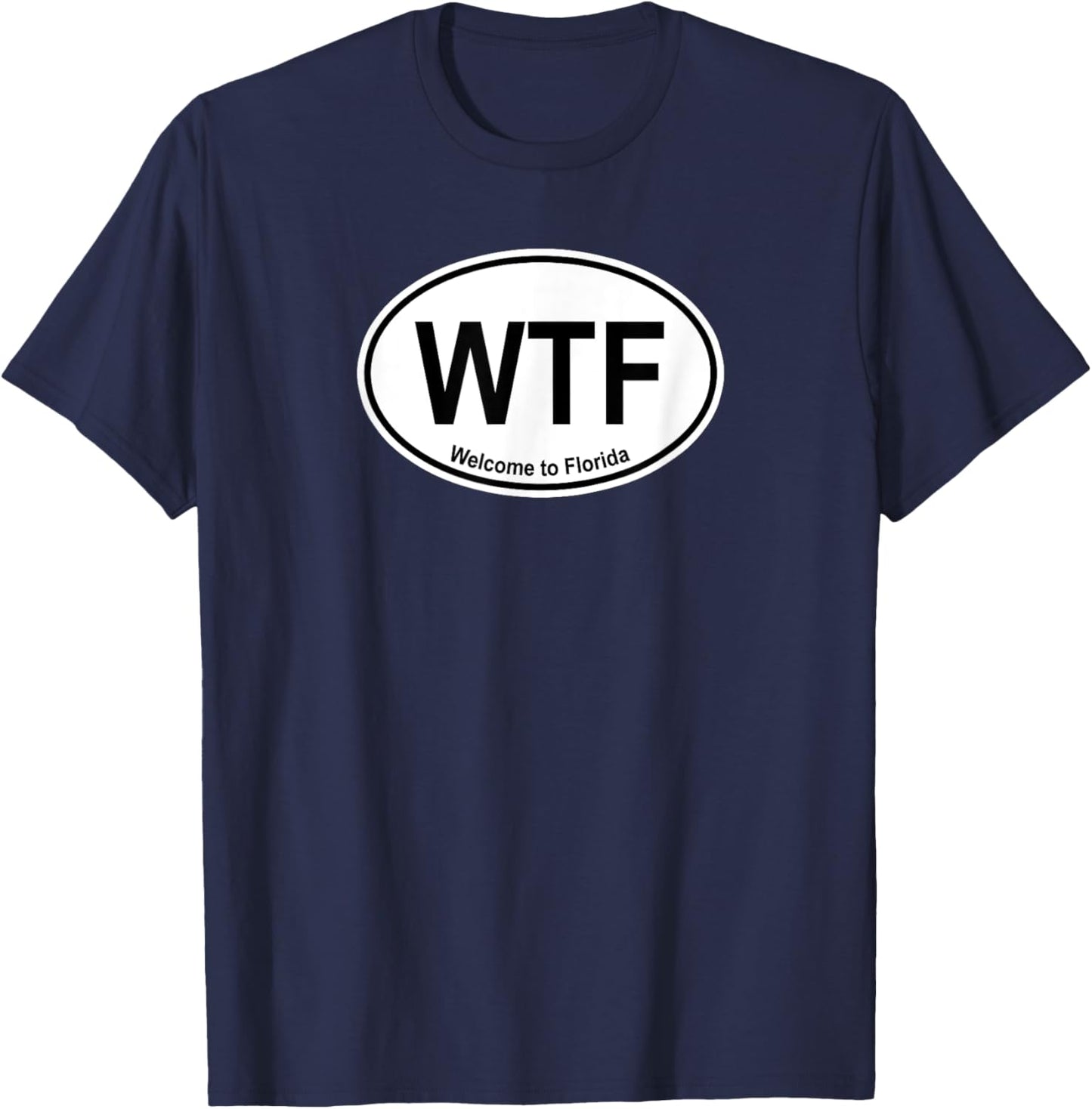 WTF Welcome to Florida T-Shirt - T-Shirt | Navy