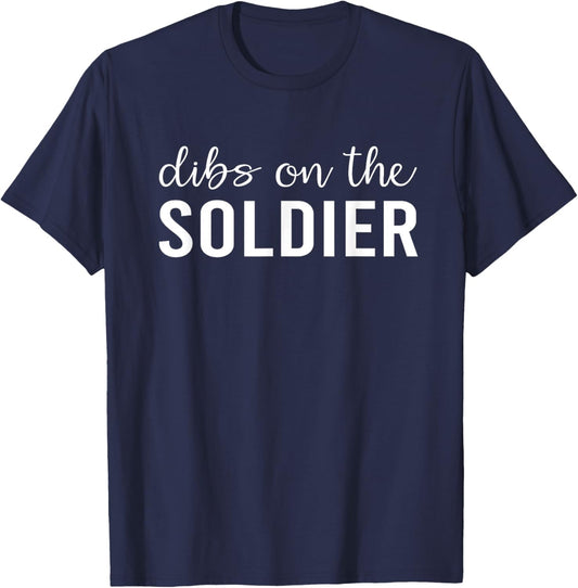 Dibs On The Soldier Funny Soldier's Wife Gifts T-Shirt - T-Shirt | Navy