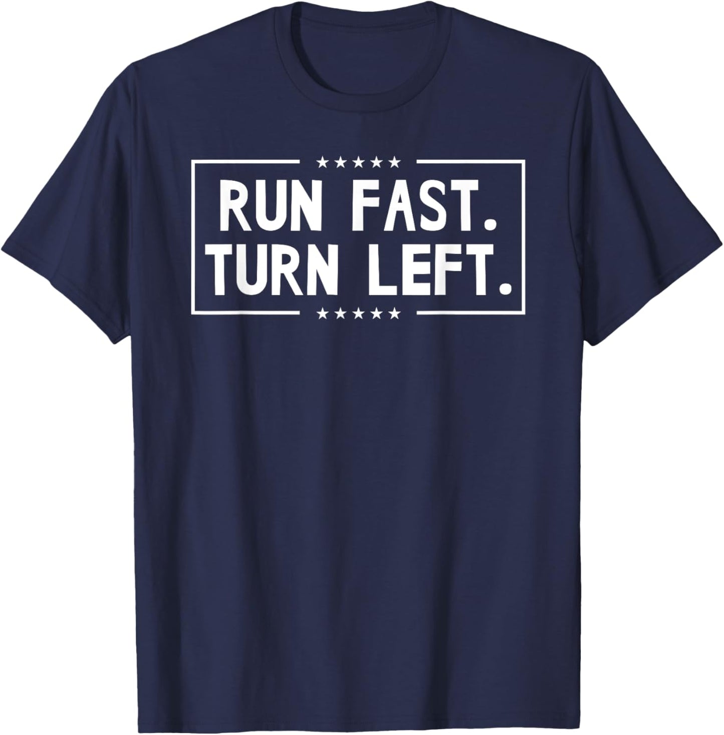 Run Fast Turn Left - Track and Field Running Runners GIfts T-Shirt - T-Shirt | Navy