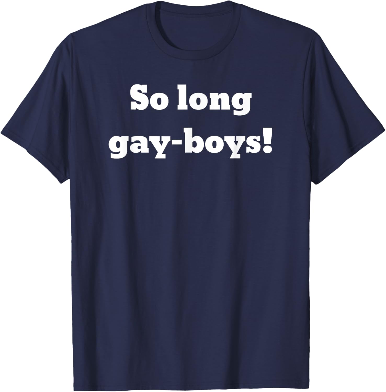 So long gay-boys! T-Shirt - T-Shirt | Navy