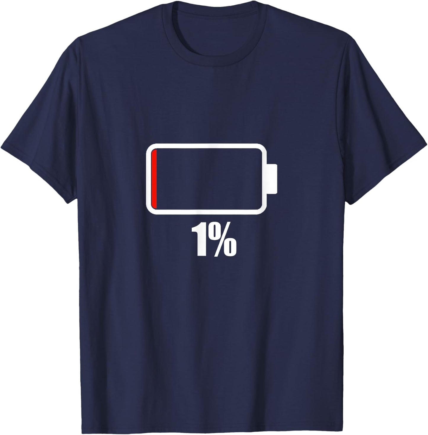 Battery charging 1% shirt Battery Dead shirt battery low T-Shirt - T-Shirt | Navy
