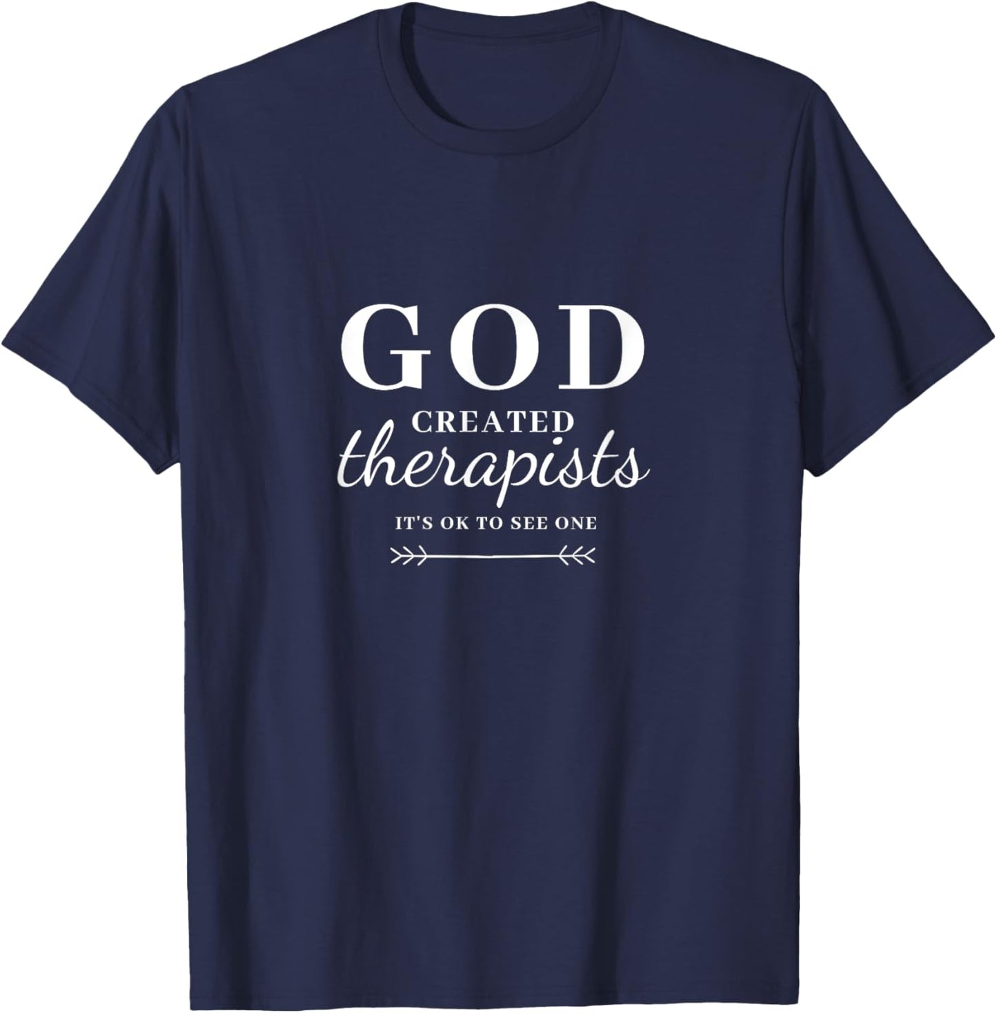 God Created Therapists It's Ok To See One Graphic T-Shirt - T-Shirt | Navy