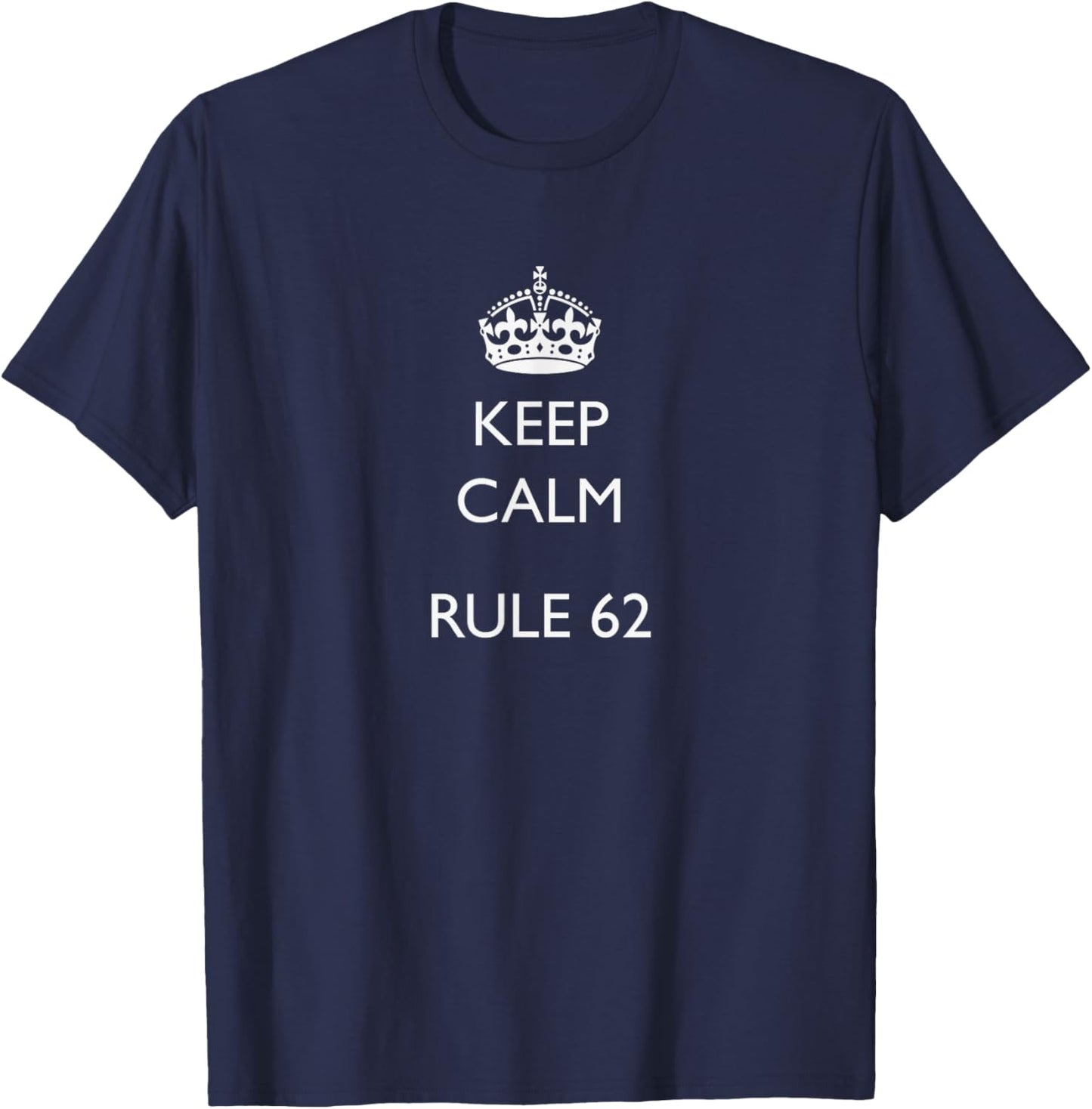 fun Keep Calm Rule 62 AA NA T-Shirt - T-Shirt | Navy