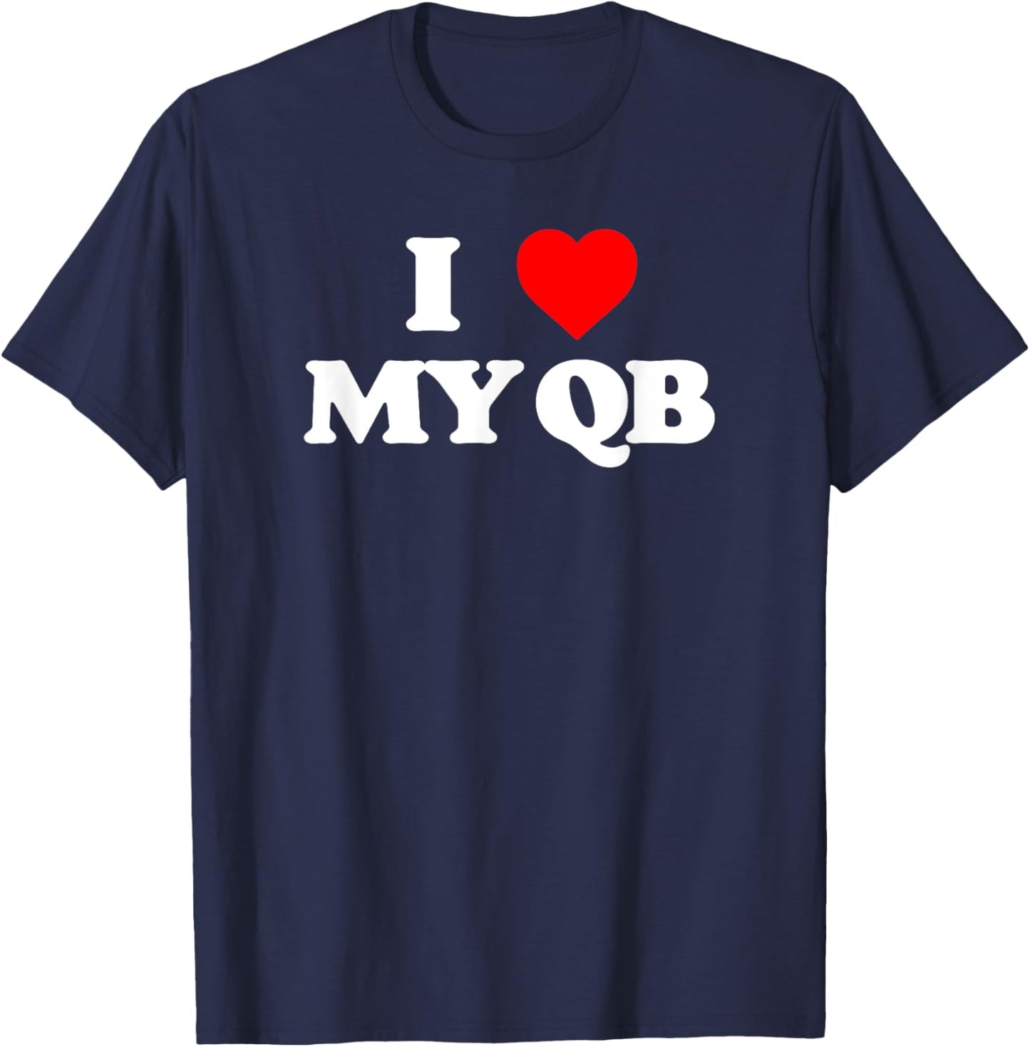 I Love my Quarterback QB Funny Offensive Line Football OL T-Shirt - T-Shirt | Navy