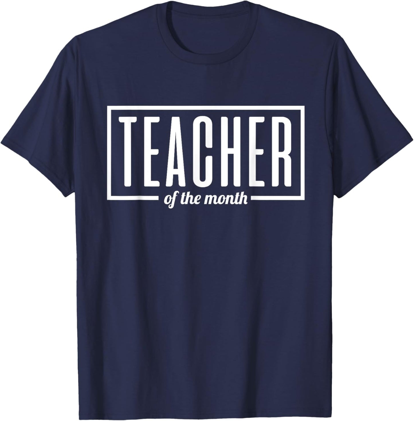 Teacher of the Month T-Shirt - T-Shirt | Navy