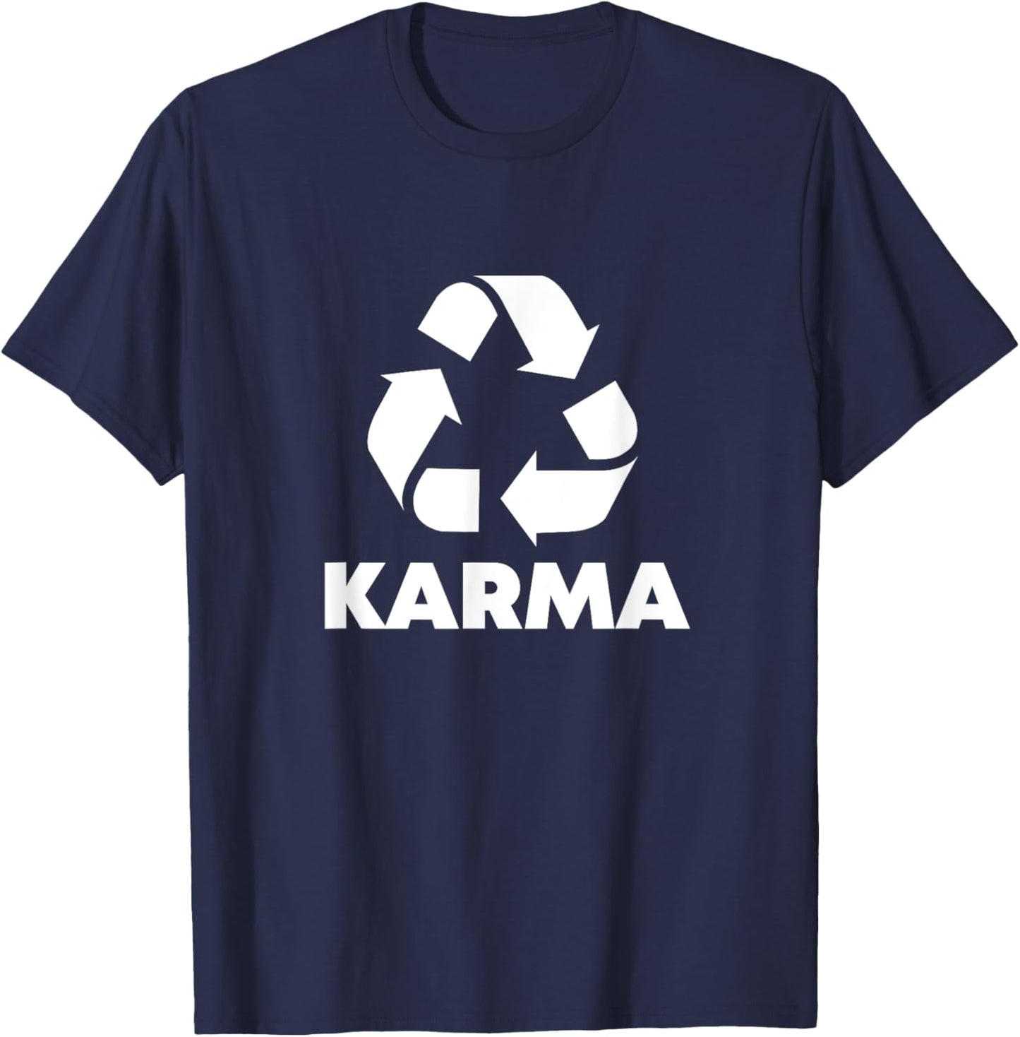 Karma What Goes Around Comes Around - Funny Recycle Graphic T-Shirt - T-Shirt | Navy