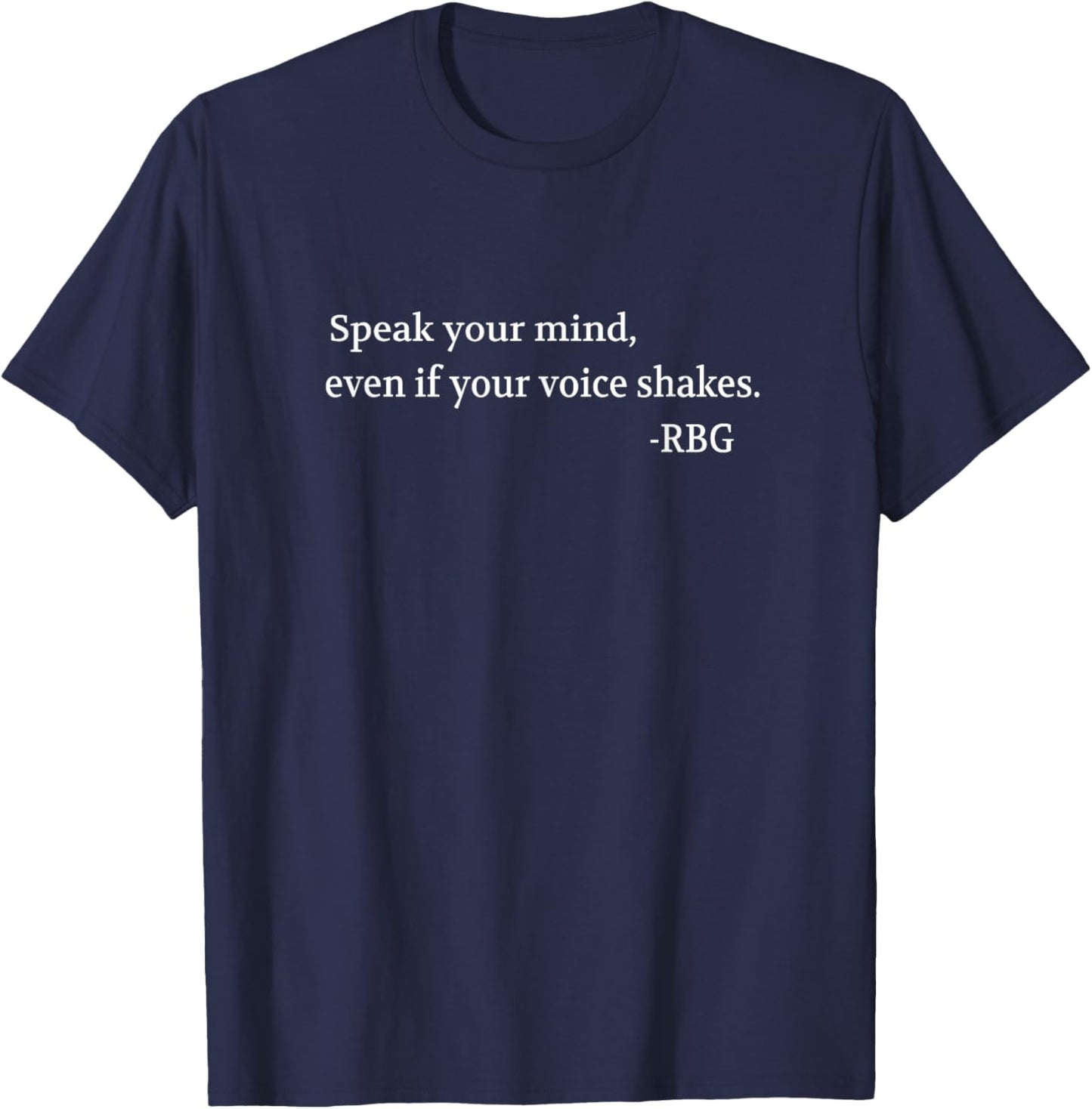 Speak Your Mind Even If Your Voice Shakes Quotes feminist T-Shirt - T-Shirt | Navy