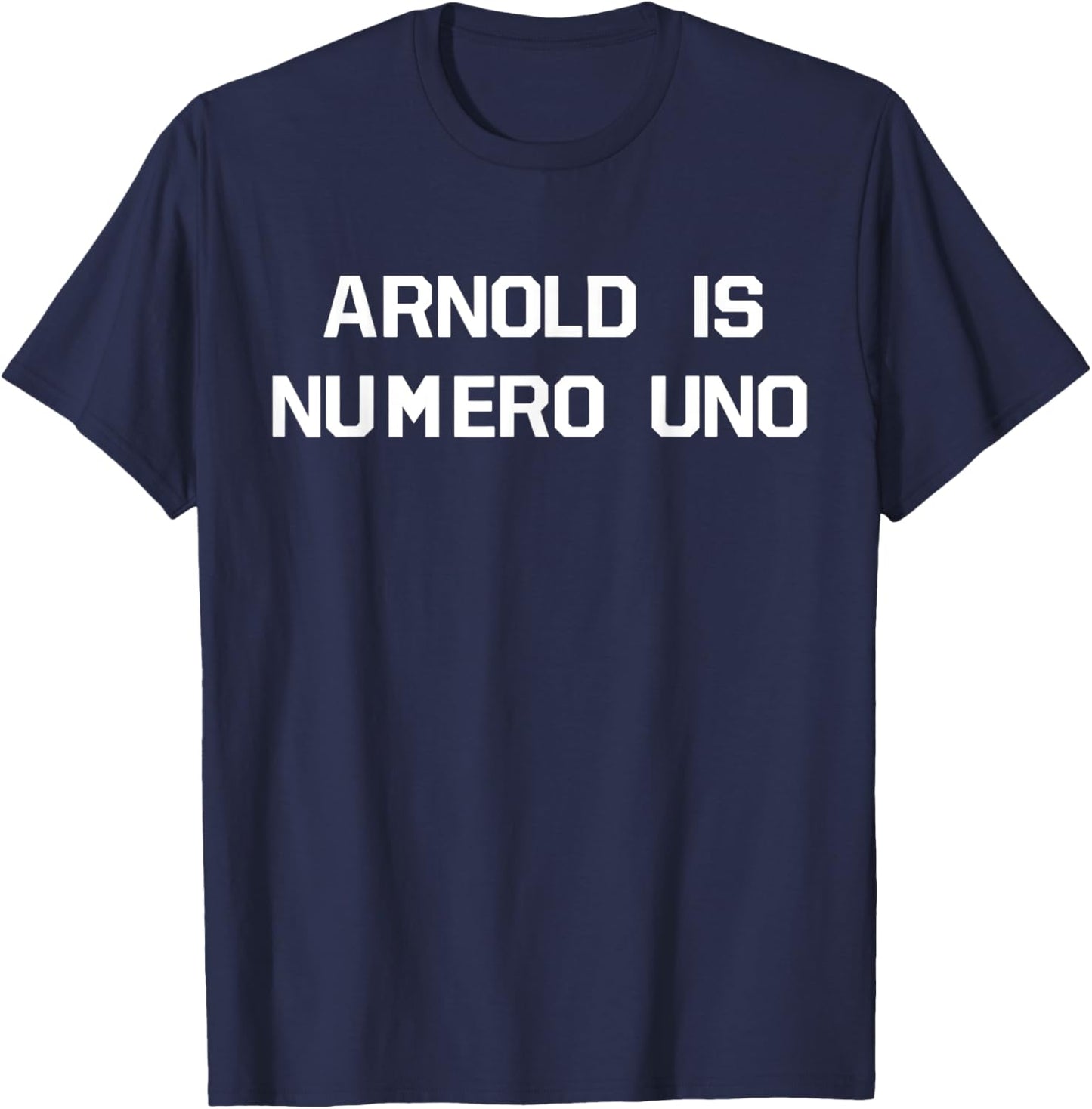 Arnold Is Numero Uno T-Shirt - T-Shirt | Navy