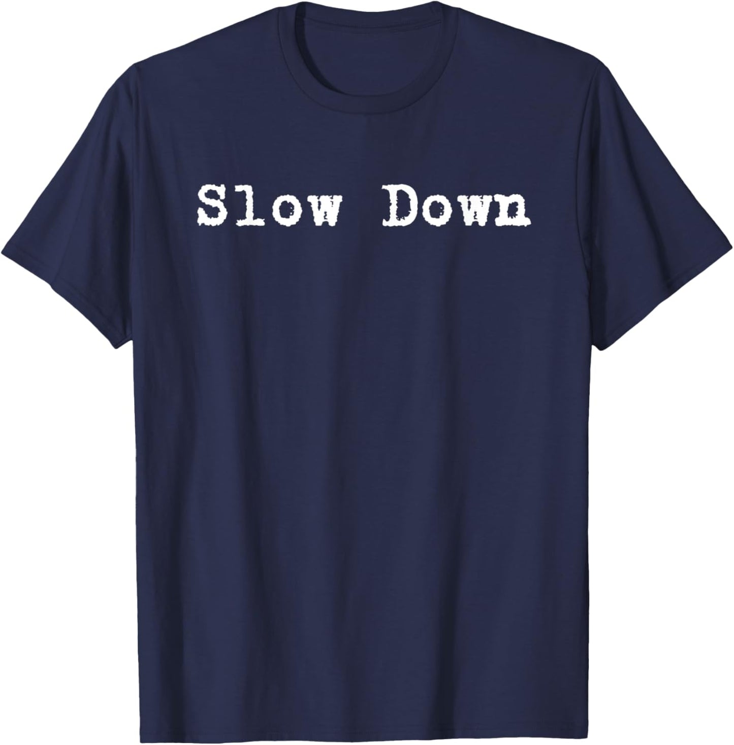 Slow Down T-Shirt - T-Shirt | Navy