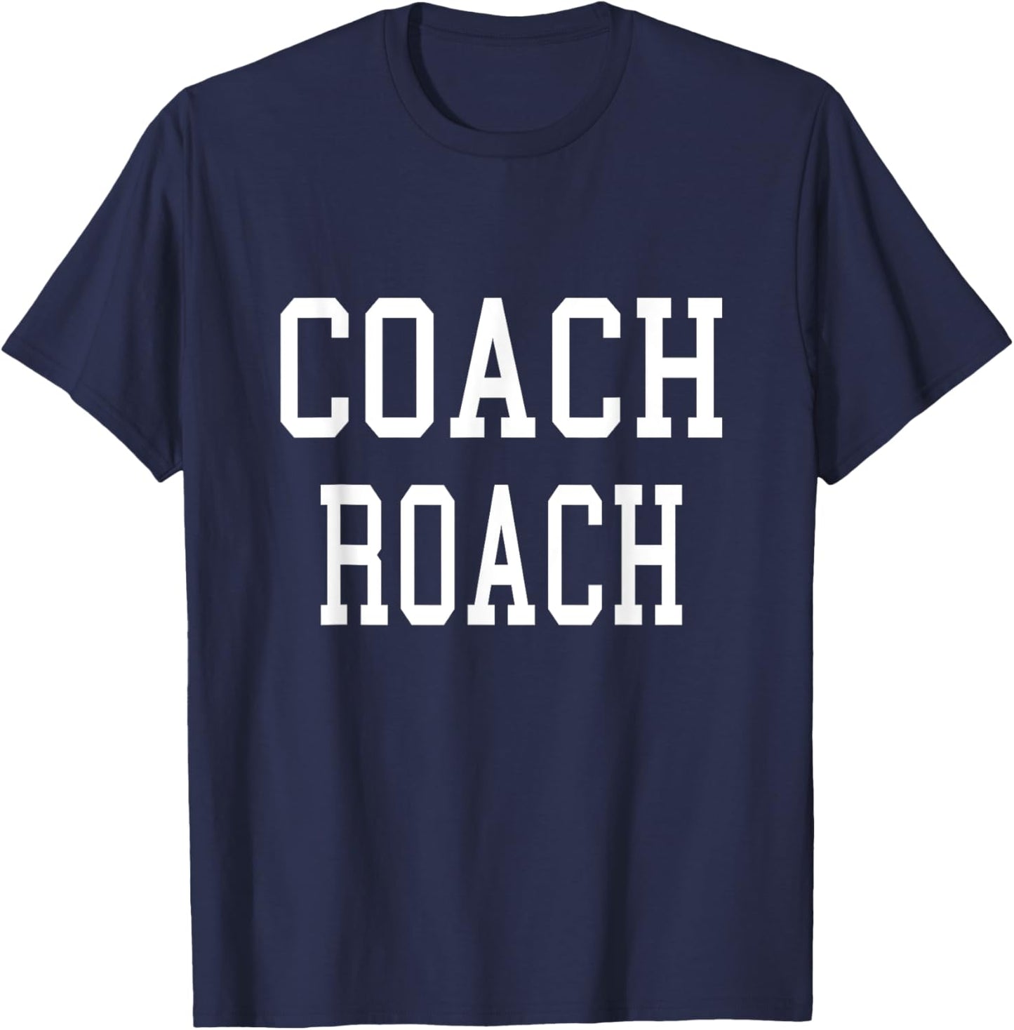Coach ROACH Custom Football Soccer Baseball Team T-Shirt - T-Shirt | Navy