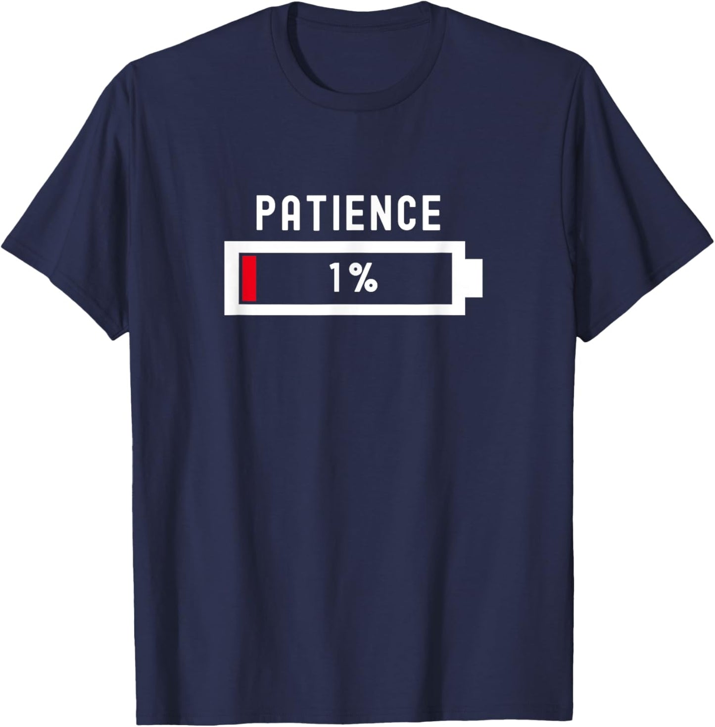 Patience at 1% for the impatient Battery Funny Ironic T-Shirt - T-Shirt | Navy