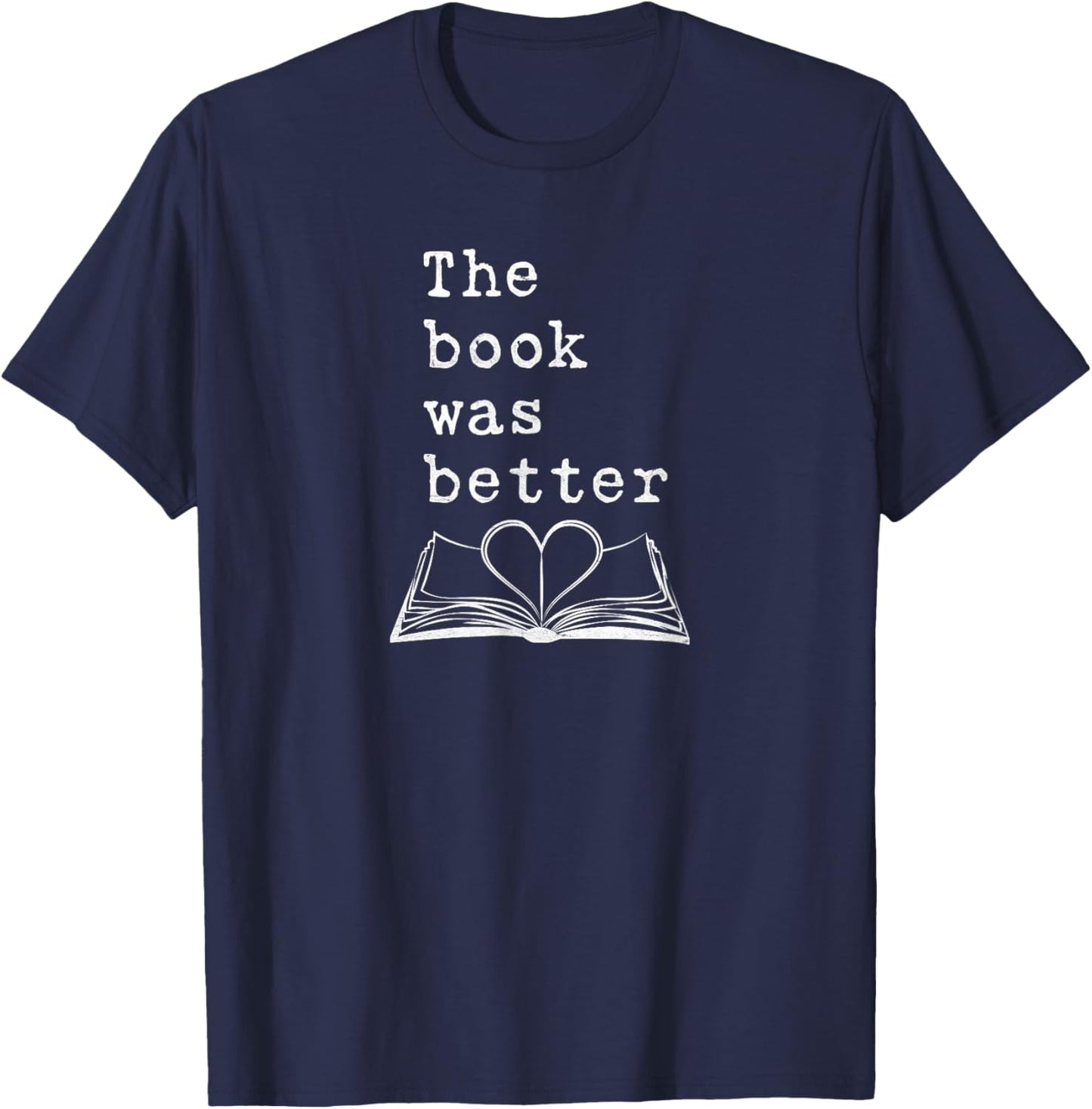 The Book Was Better - Typewriter Style Book Lover T-Shirt - T-Shirt | Navy