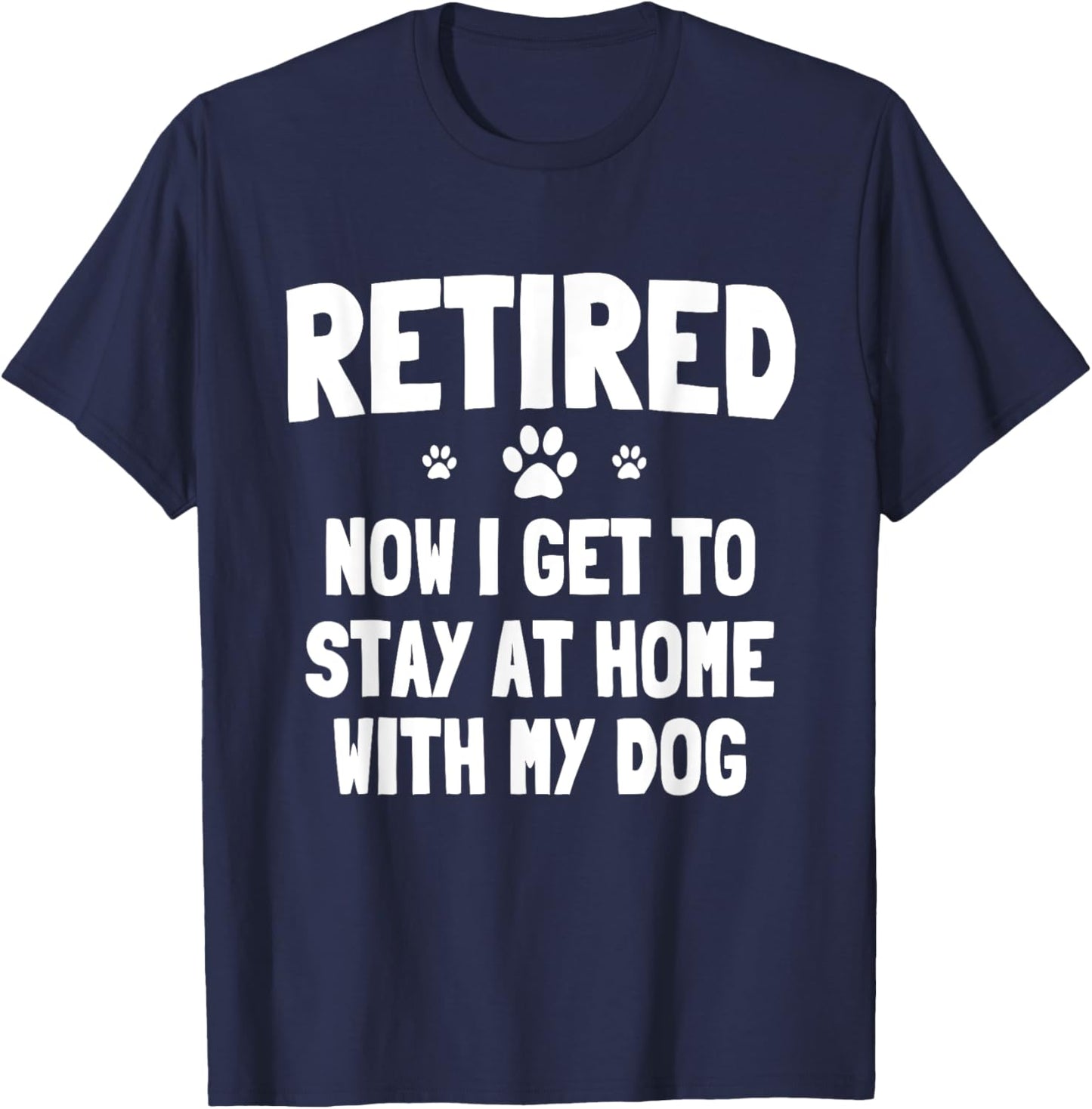 Great Dog Owner Retirement Day Retired Dogs Lover T-Shirt - T-Shirt | Navy