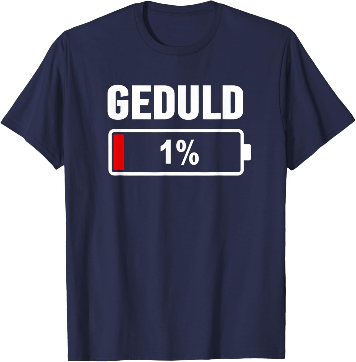 Geduld at 1% Low Battery Funny German No Patience T-Shirt - T-Shirt | Navy
