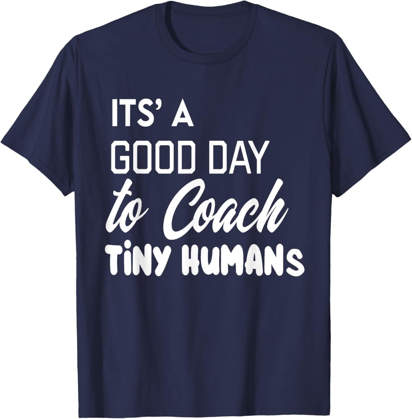 Its Good Day To Coach Tiny Humans Kids Coach Soccer PE T-Shirt - T-Shirt | Navy