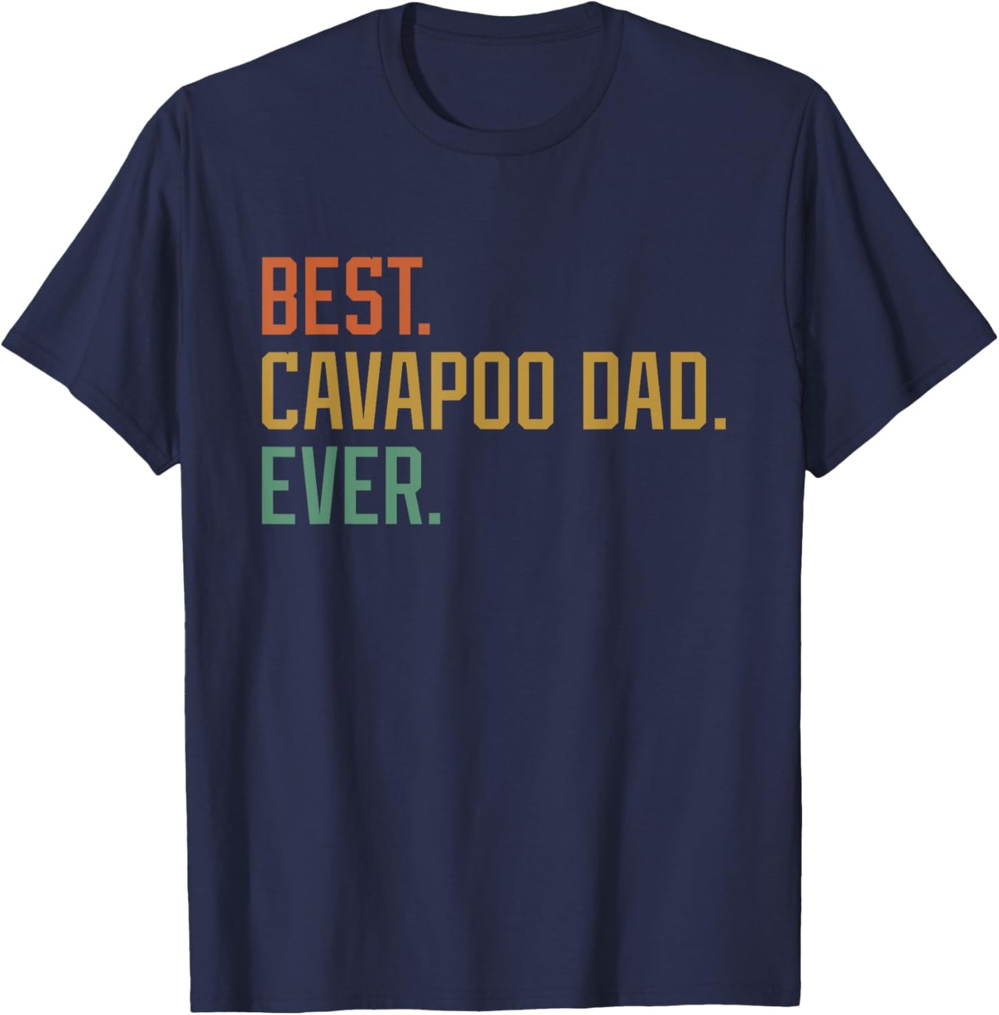 Best Cavapoo Dad Ever Dog Breed Father's Day Canine Puppy T-Shirt - T-Shirt | Navy