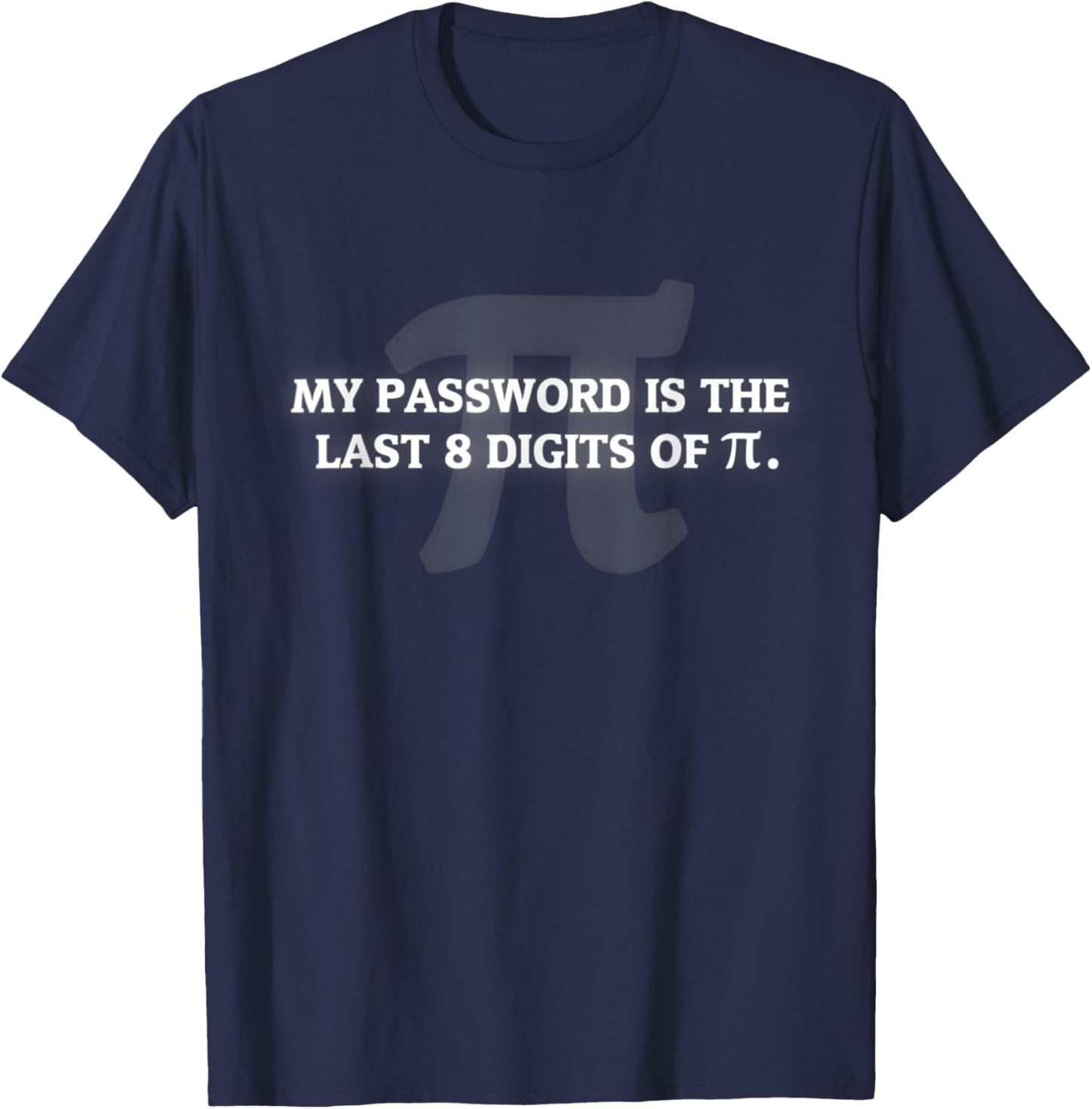 My Password is Pi Funny Math Nerd T-Shirt - T-Shirt | Navy