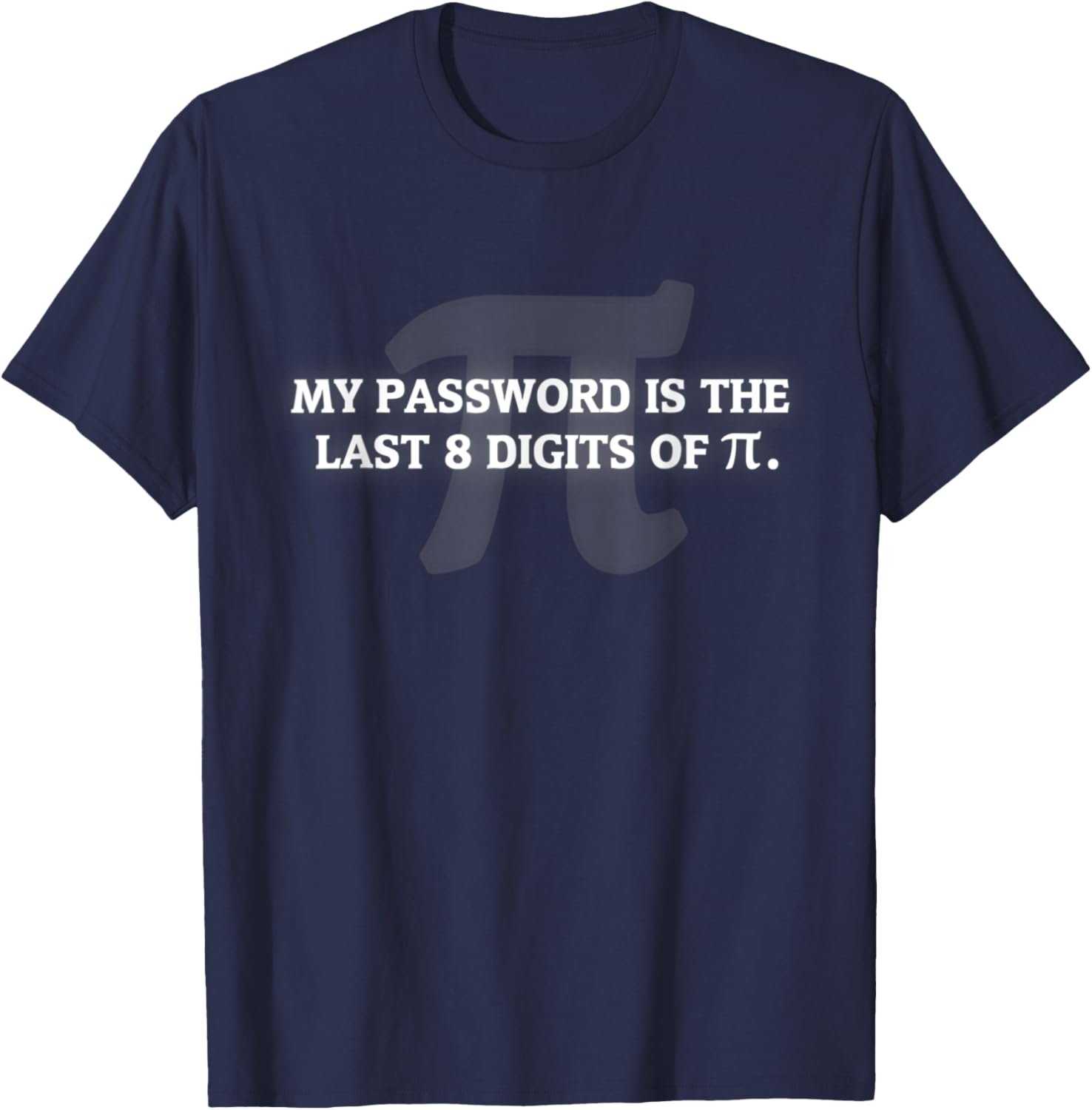 My Password is Pi Funny Math Nerd T-Shirt - T-Shirt | Navy