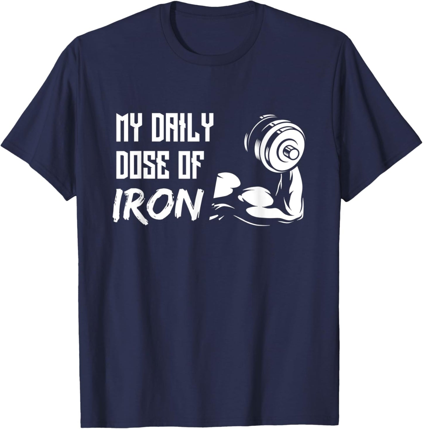 My Daily Dose Of Iron - Gym Training Design for Workout T-Shirt - T-Shirt | Navy