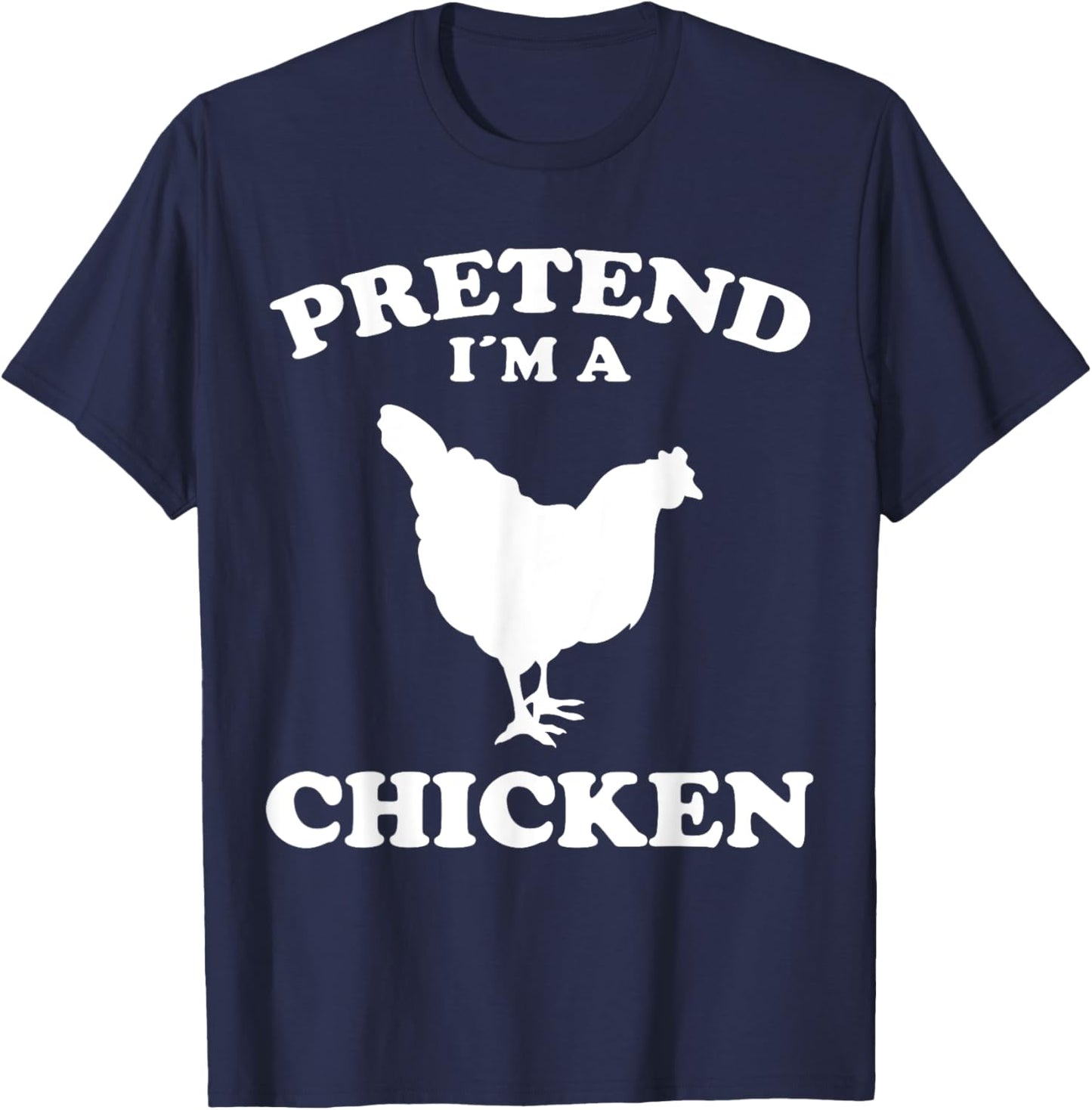 Pretend Im A Chicken Design Farmer Chicken T-Shirt - T-Shirt | Navy