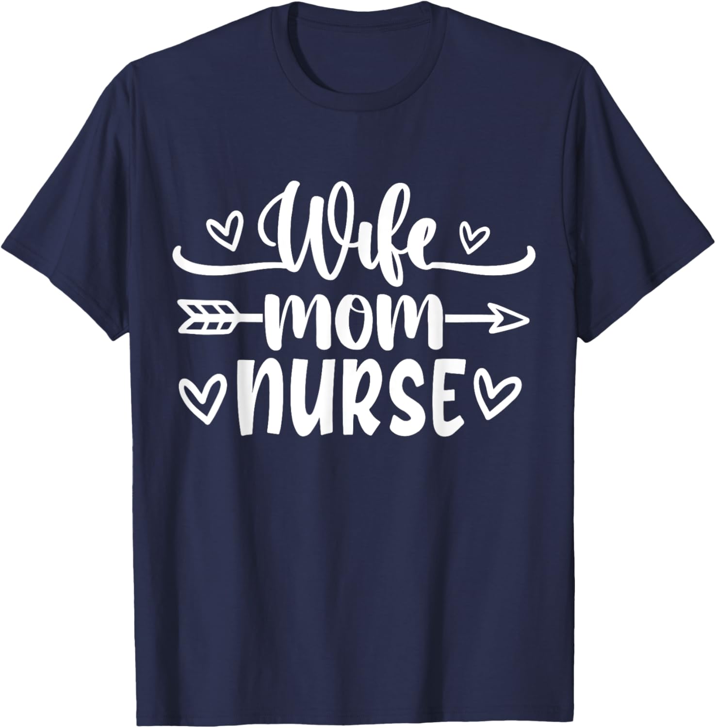Wife Mom Nurse | Nurse T-Shirt - T-Shirt | Navy