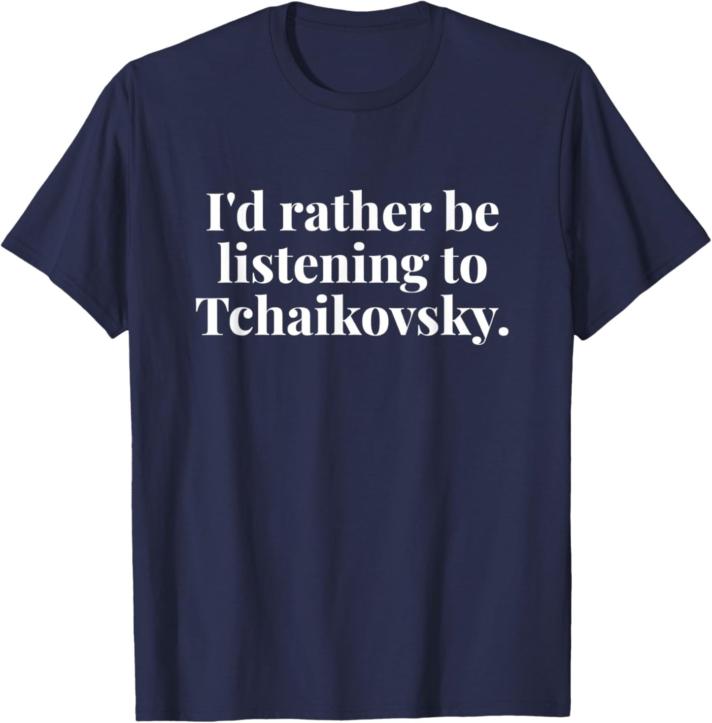 Pyotr Ilyich Tchaikovsky Russian Classical Music Composer T-Shirt - T-Shirt | Navy