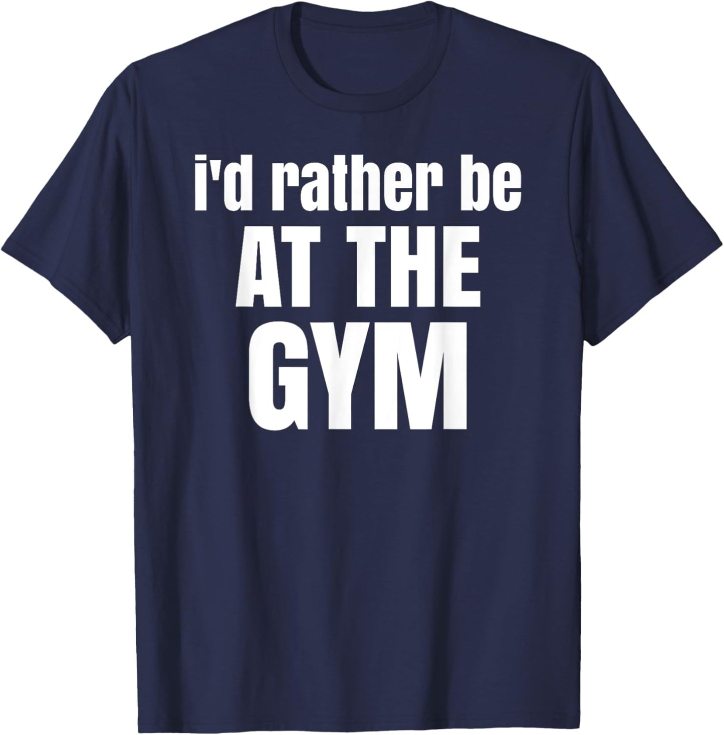 I'd rather be at the gym T-Shirt - T-Shirt | Navy