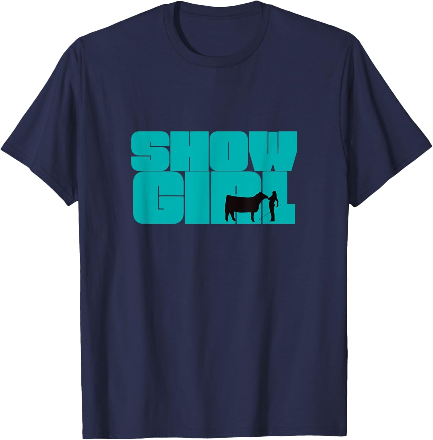 Show Girl - Fun Livestock Cattle Showing T-Shirt - T-Shirt | Navy
