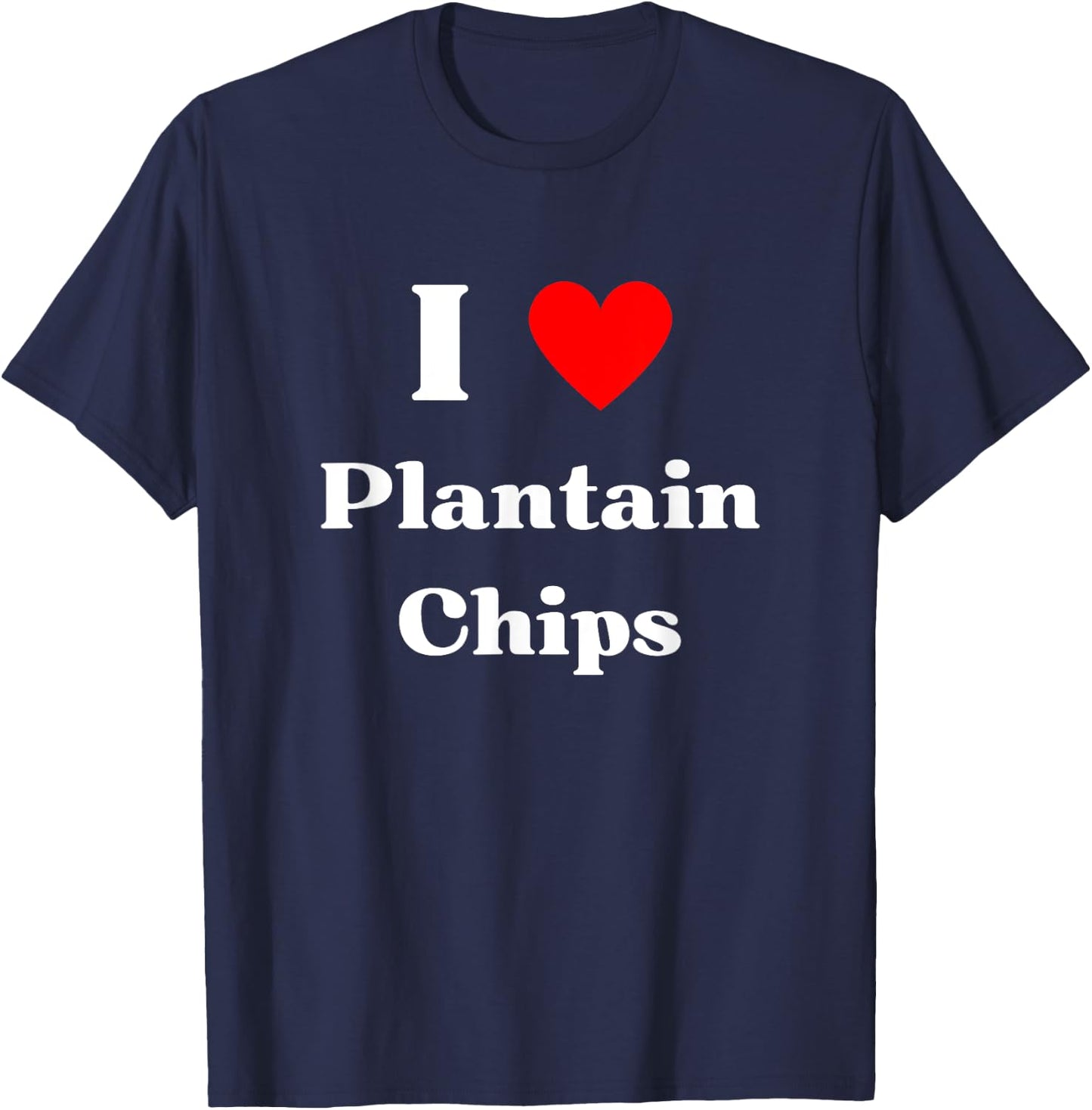 Fun Graphic -I love Plantain Chips T-Shirt - T-Shirt | Navy