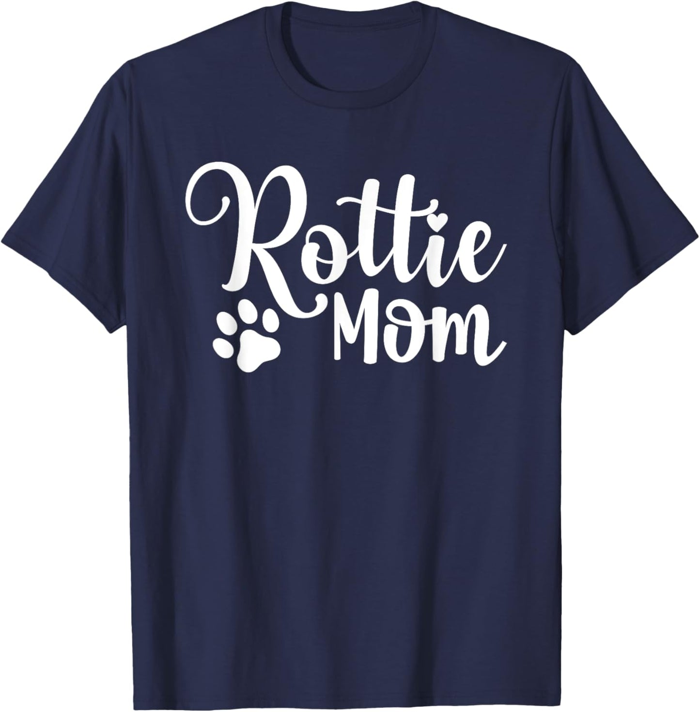 Rottie Mom Rottweiler Dog Funny Rottie Mama Men Women T-Shirt - T-Shirt | Navy