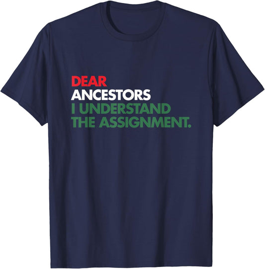 Dear Ancestors I Understand The Assignment T-Shirt - T-Shirt | Navy