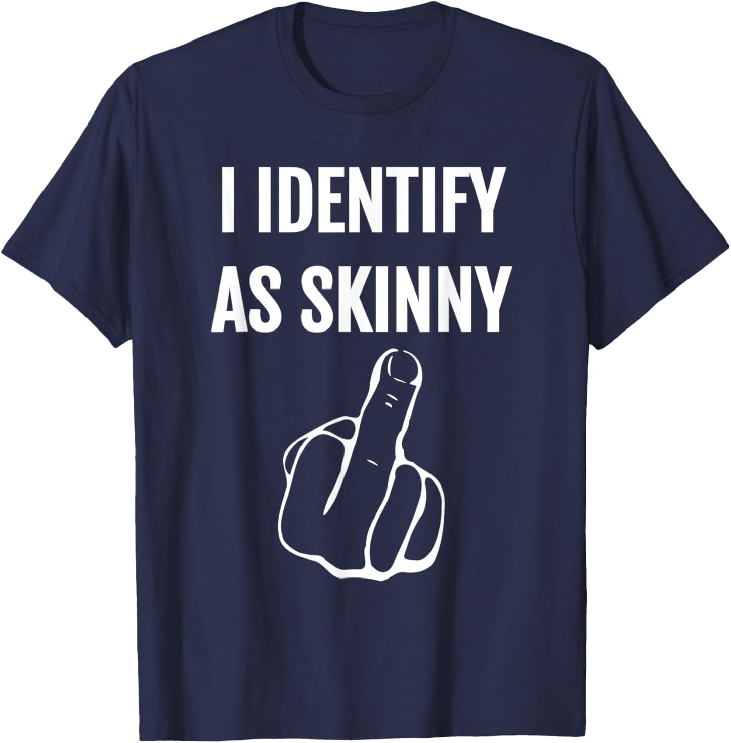 I Identify As Skinny T-Shirt - T-Shirt | Navy