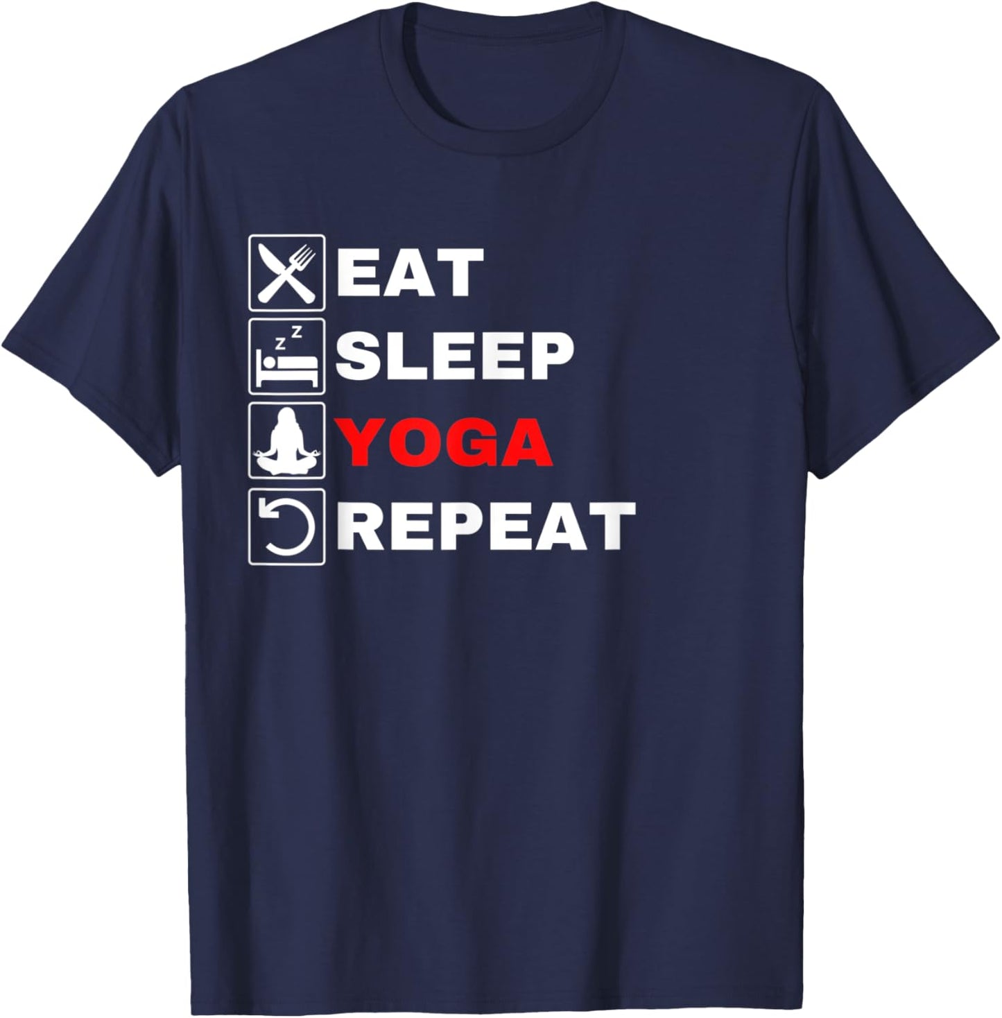 Eat Sleep Yoga Repeat, Exercise Gym Funny Yoga Funny Workout T-Shirt - T-Shirt | Navy
