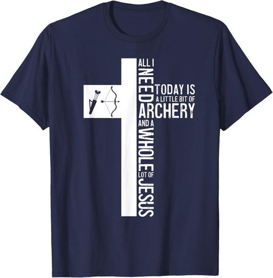 All I Need Is Archery And Jesus Christian Cross Bow Arrow T-Shirt - T-Shirt | Navy