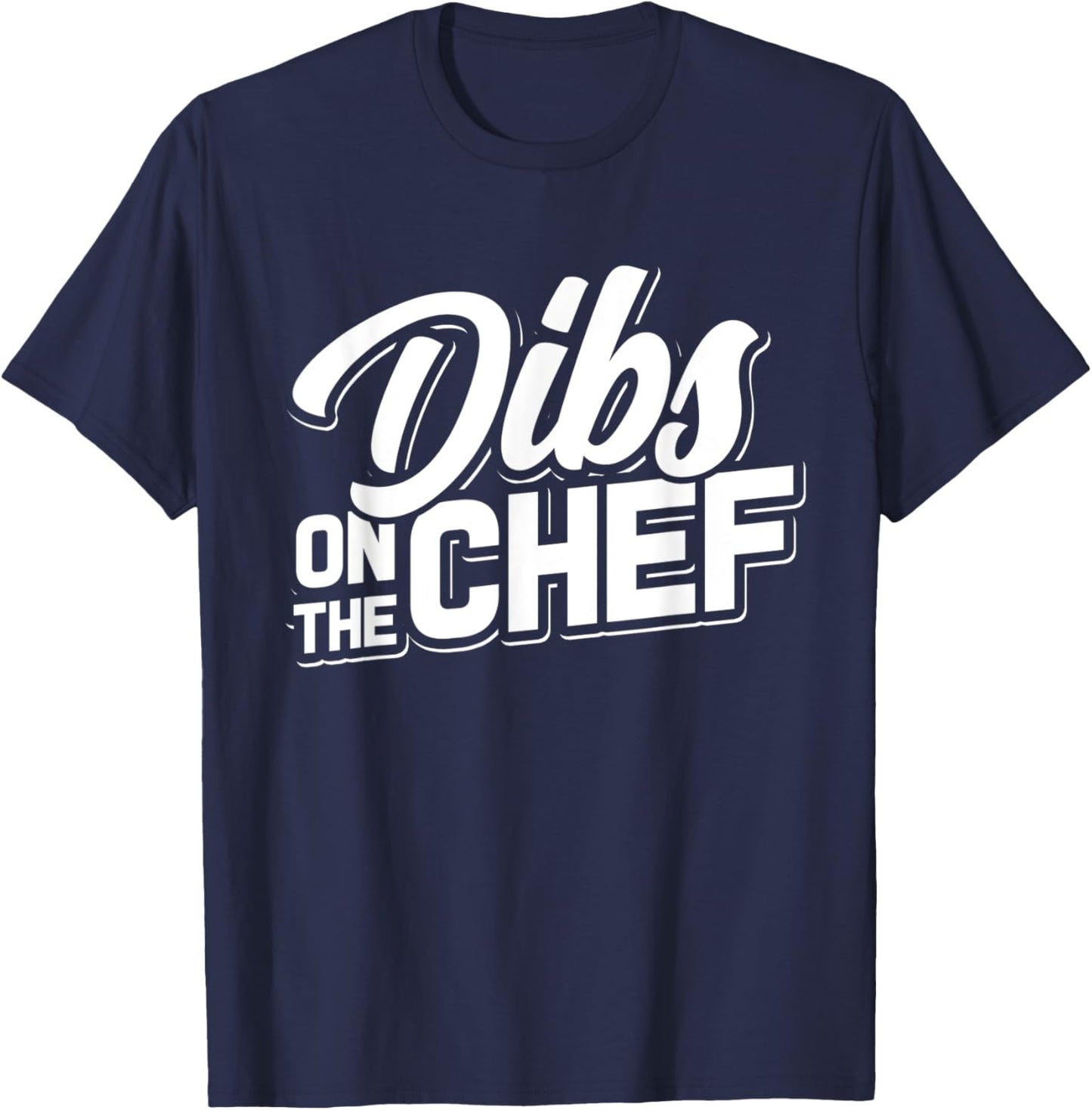 Dibs On The Chef - Cooking Wife and Girlfriend T-Shirt - T-Shirt | Navy
