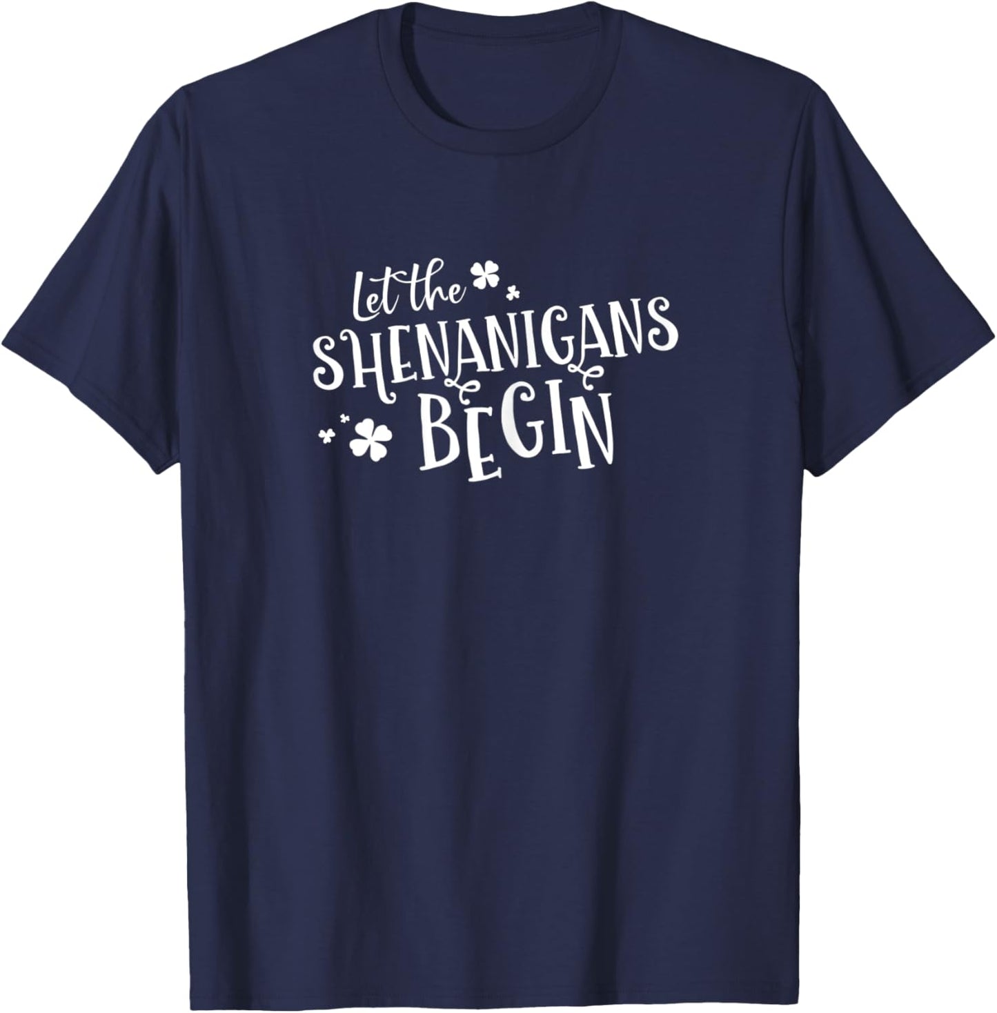 Cute Let The Shenanigans Begin Shirt for T-Shirt - T-Shirt | Navy