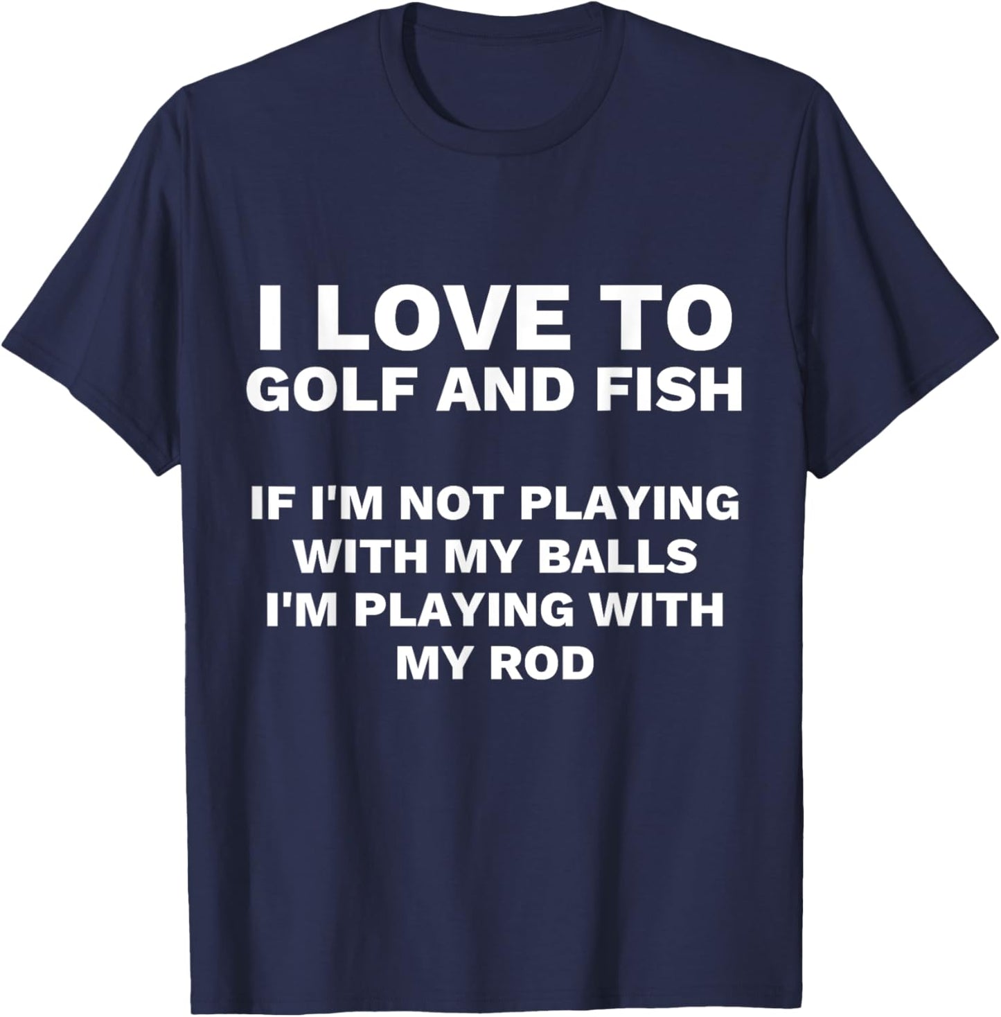 Funny Fishing and Golf Gag Gift Adult Humor T-Shirt - T-Shirt | Navy