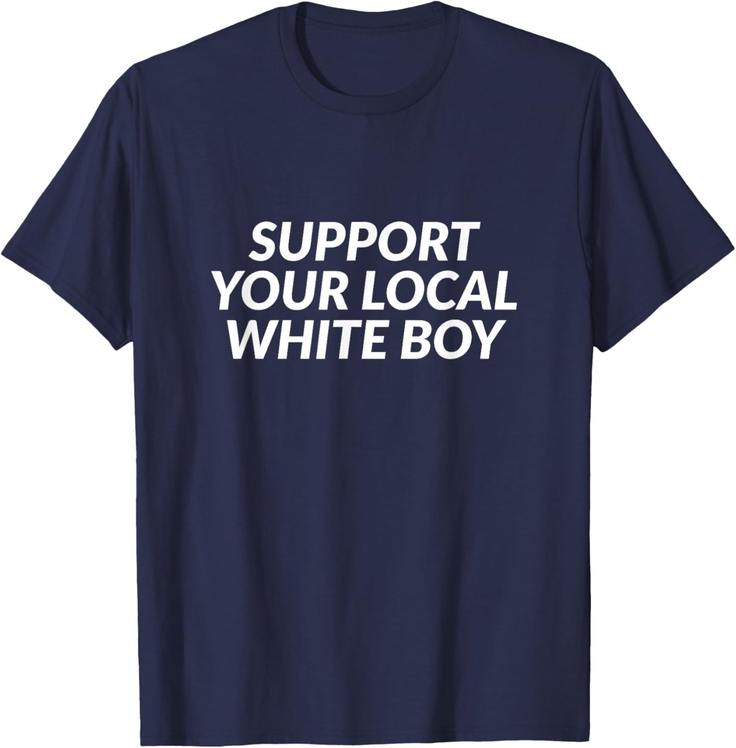 Support Your Local White Boy T-Shirt - T-Shirt | Navy