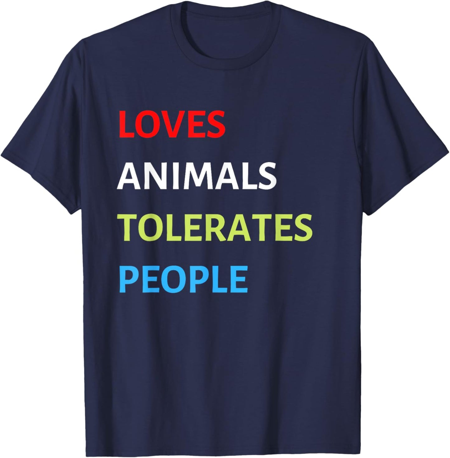 Loves Animals Tolerates People Funny Pet Lover Love Animals T-Shirt - T-Shirt | Navy