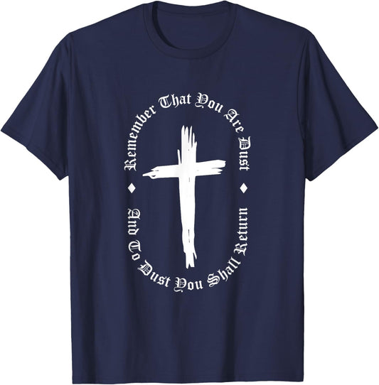 Easter Bunny Egg Hunting Clothing Ash Wednesday Remember That You Are Dust -Adults, Kids Black Cotton 100% Short Sleeve Modern Classic Fit Small T-Shirt - T-Shirt | Navy