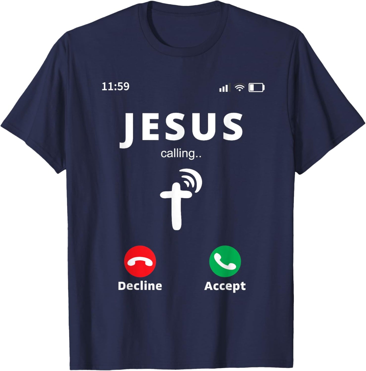 Jesus is Calling at 11:59pm | Christian Church Men and Women T-Shirt - T-Shirt | Navy