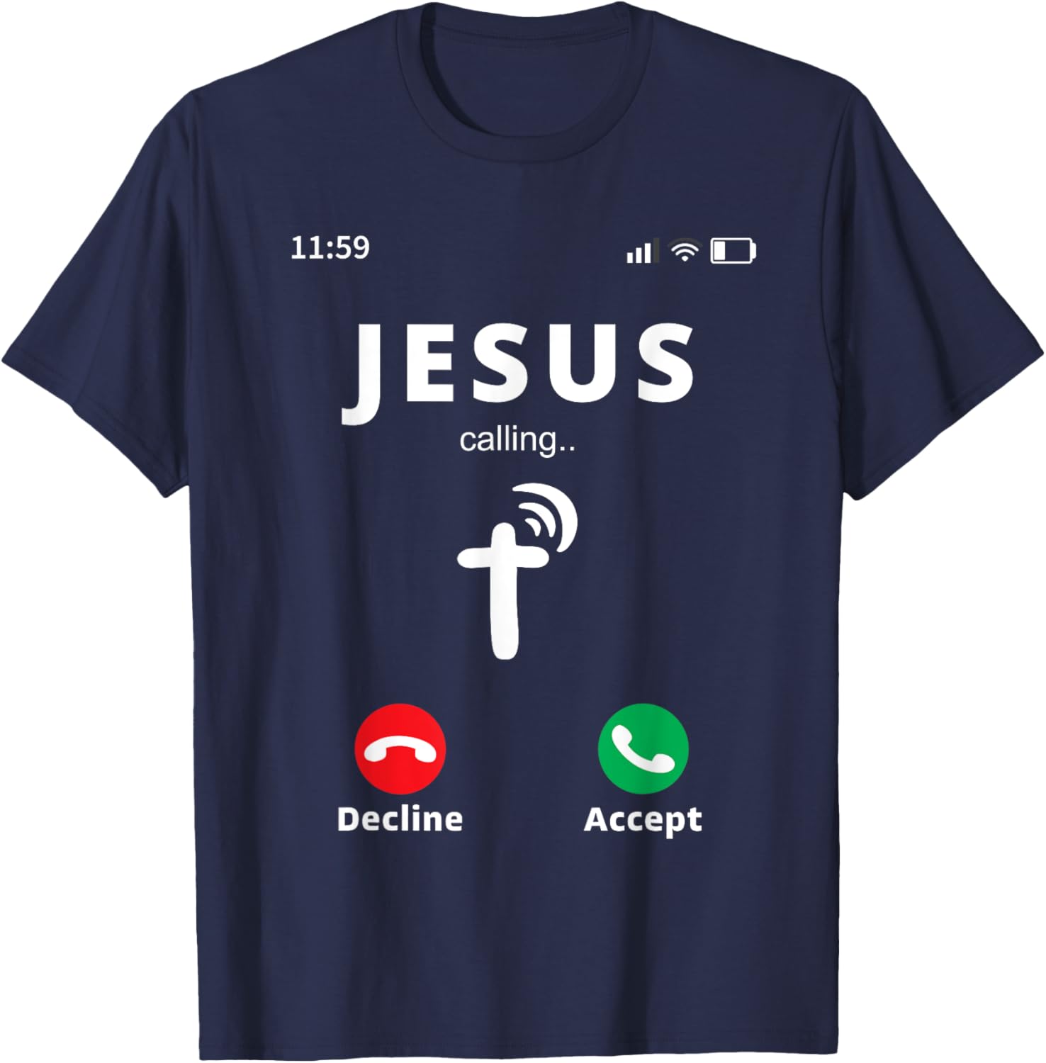 Jesus is Calling at 11:59pm | Christian Church Men and Women T-Shirt - T-Shirt | Navy