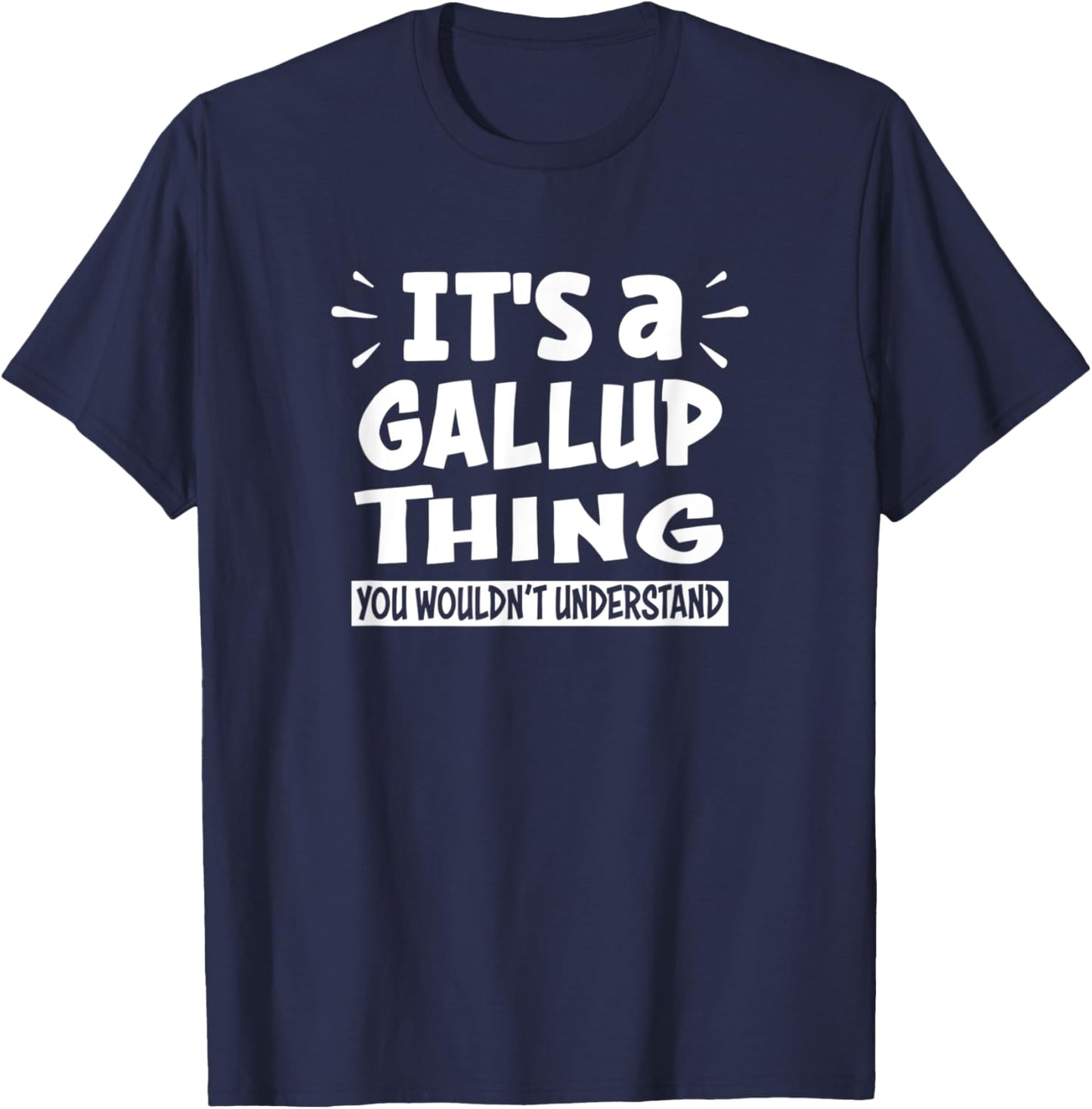 Gallup Lovers Thing You Wouldn't Understand T-Shirt - T-Shirt | Navy