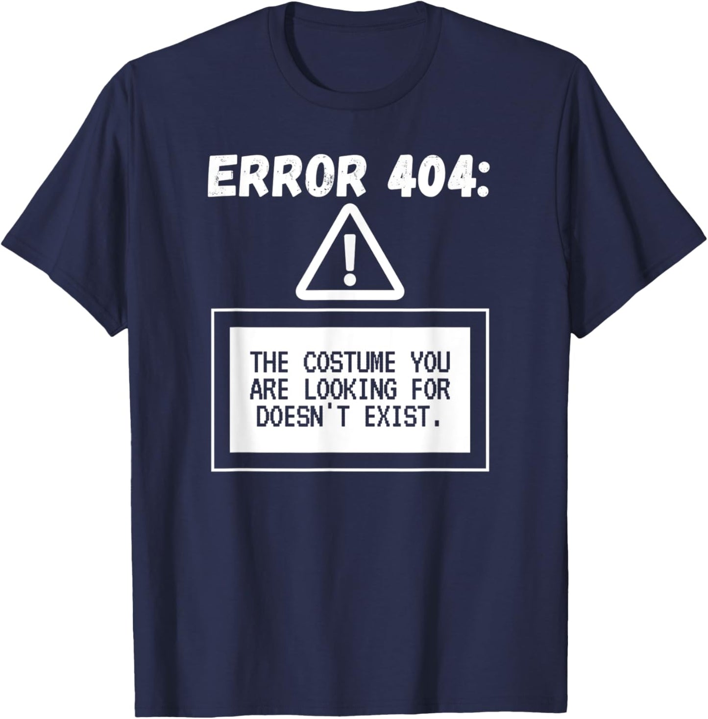Error 404 Costume Not Found Funny Halloween Programmer T-Shirt - T-Shirt | Navy