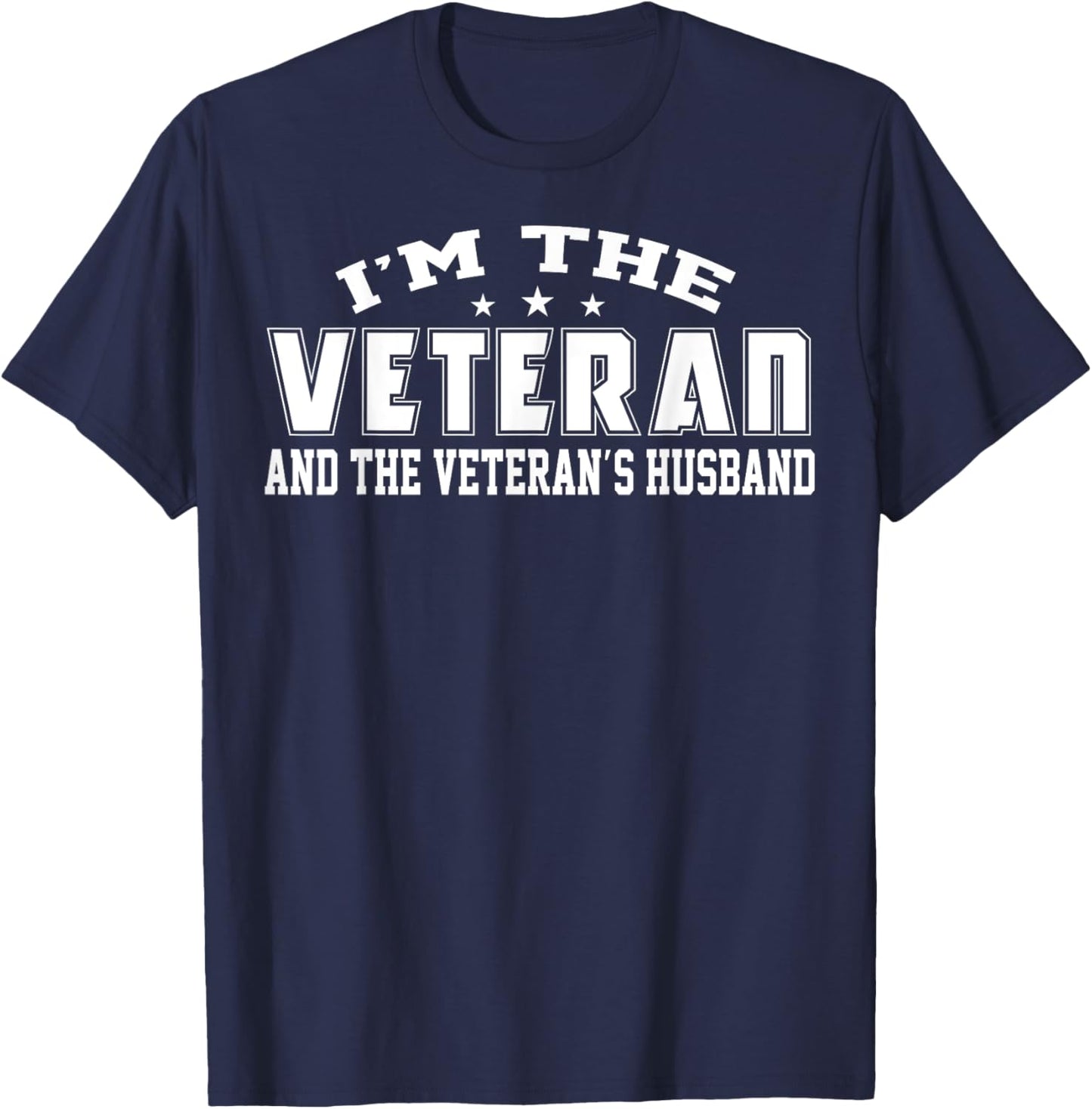 I'm Veteran And Veteran's Husband US Veteran Day Funny Gifts T-Shirt - T-Shirt | Navy