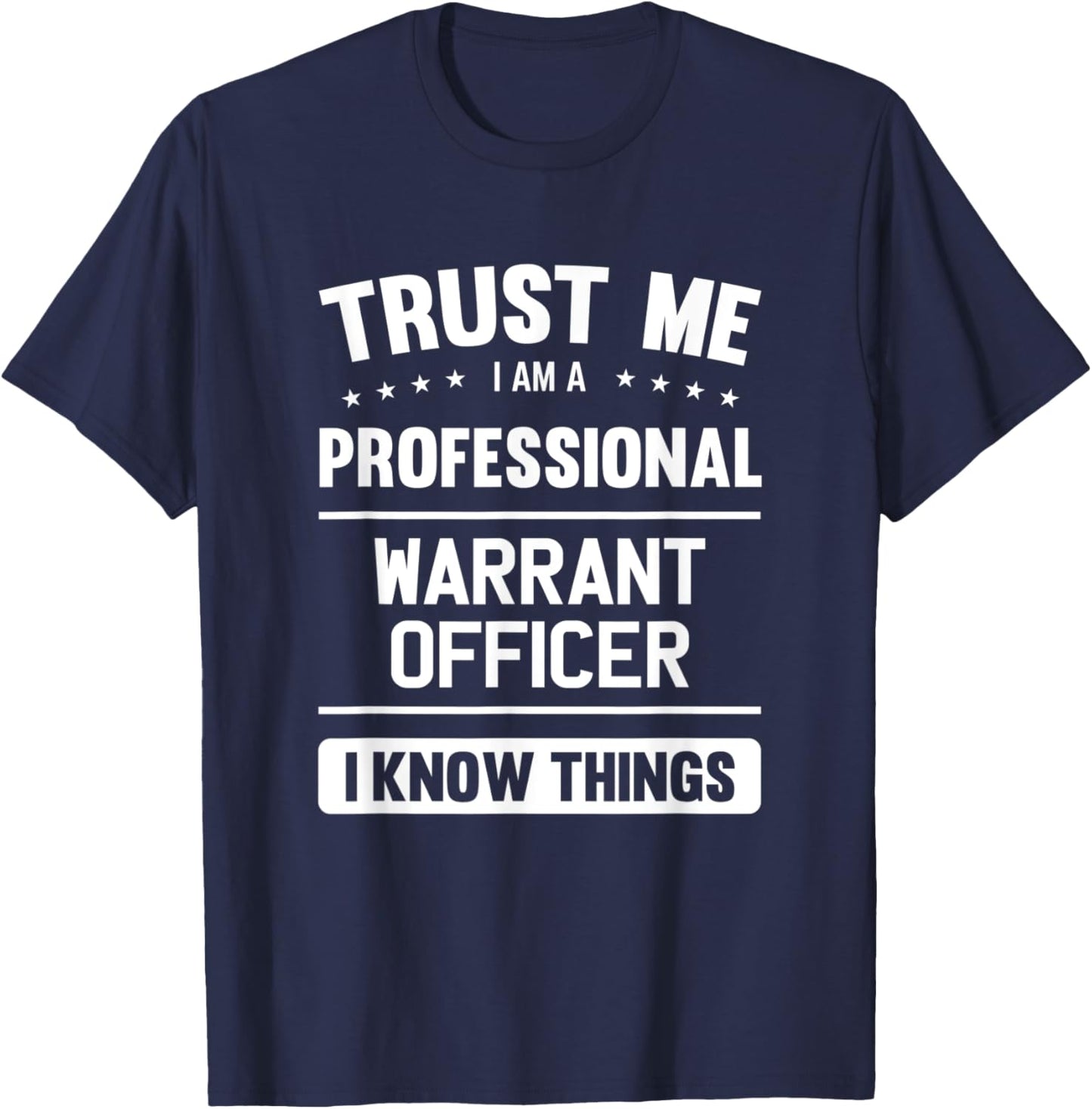 Officer Idea Trust Professional Warrants Officer T-Shirt - T-Shirt | Navy
