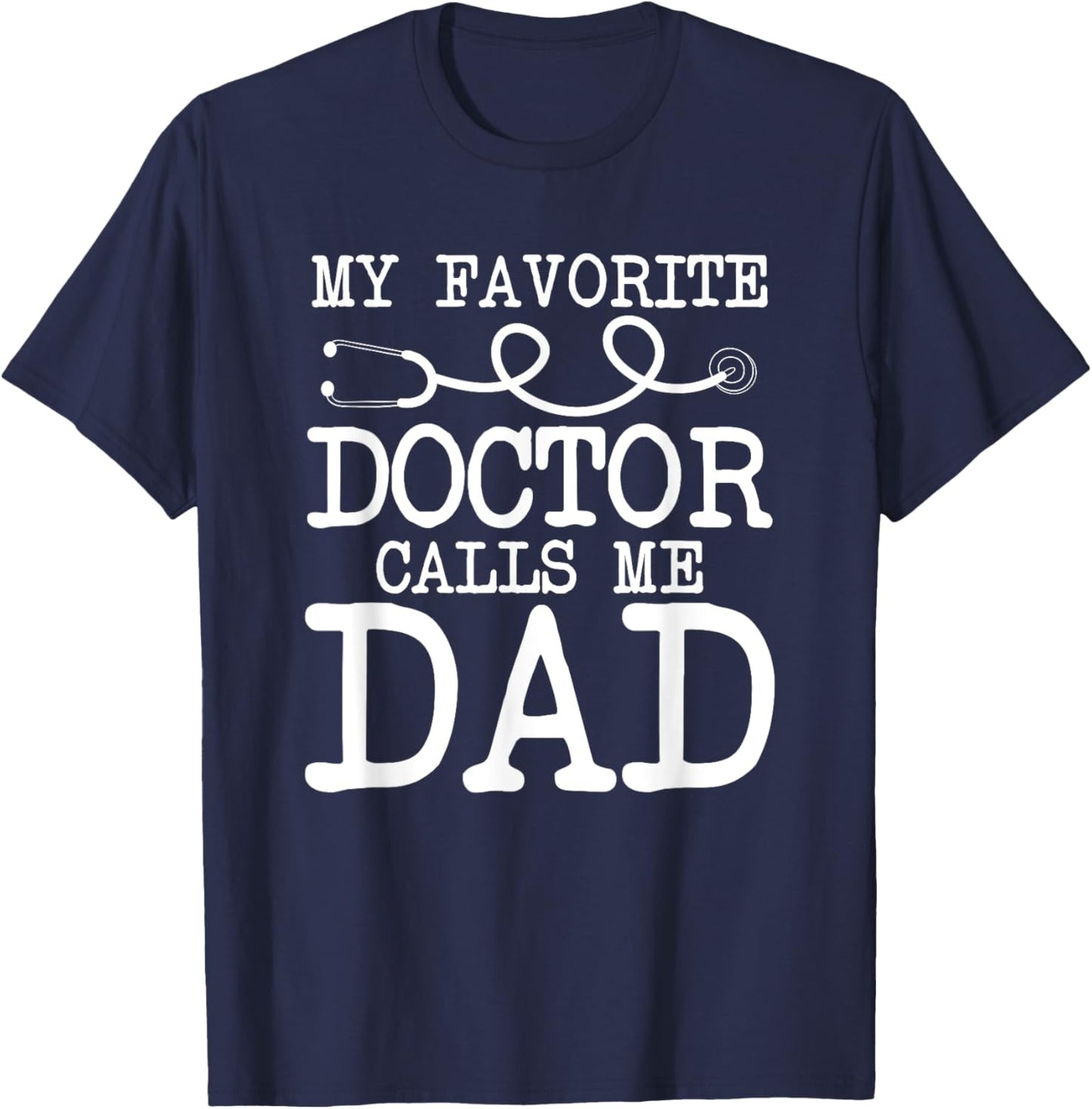 Proud Dad Of A Doctor - Medical Practitioner Physician Dad T-Shirt - T-Shirt | Navy