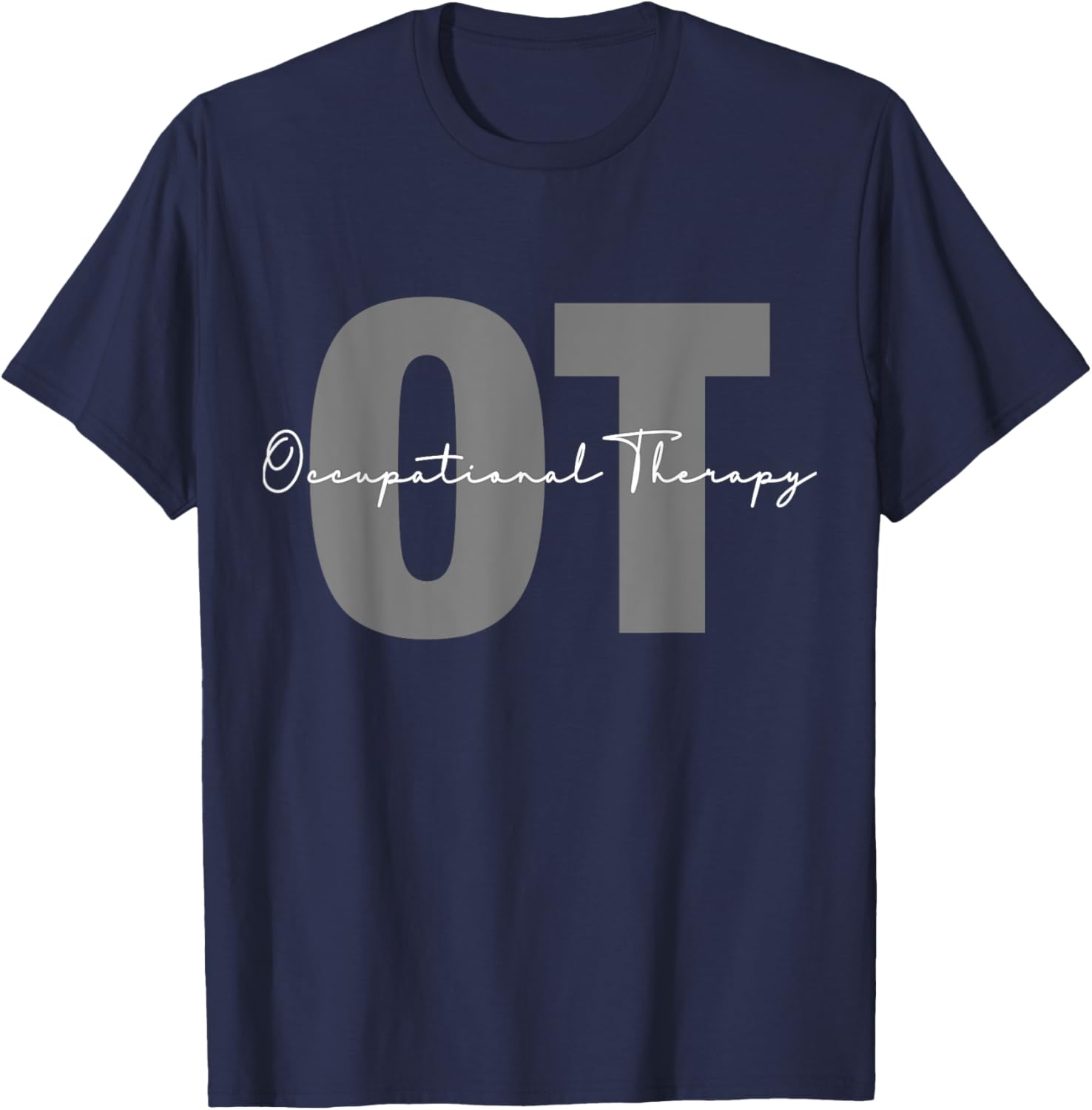 Occupational Therapy Student OT Therapist OT Assistant T-Shirt - T-Shirt | Navy