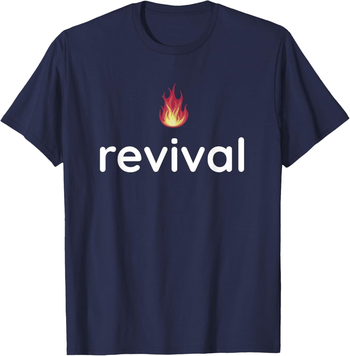 Revival Fire Jesus Christ Born Again Christian Church Bible T-Shirt - T-Shirt | Navy