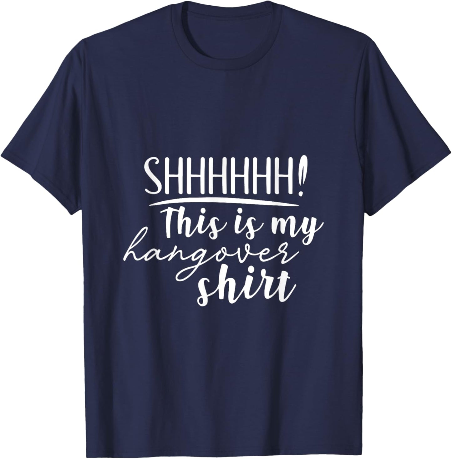 Shhh This Is My Hangover Shirt Funny Saying Drinking T-Shirt - T-Shirt | Navy